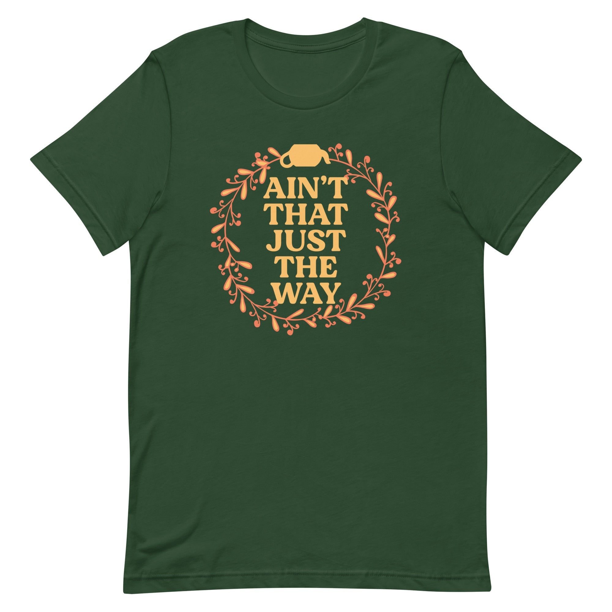 Ain't That Just The Way Men's Signature Tee