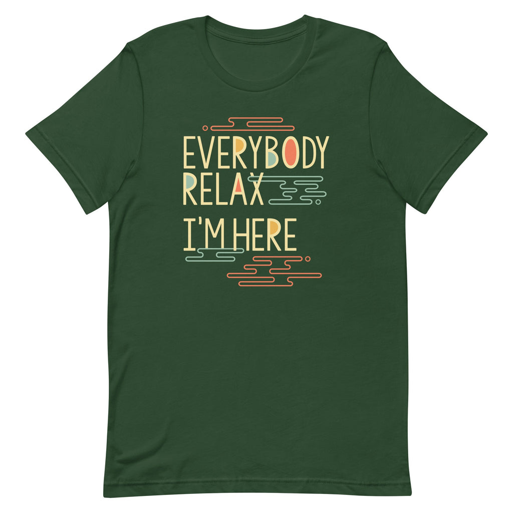 Everybody Relax I'm Here Men's Signature Tee
