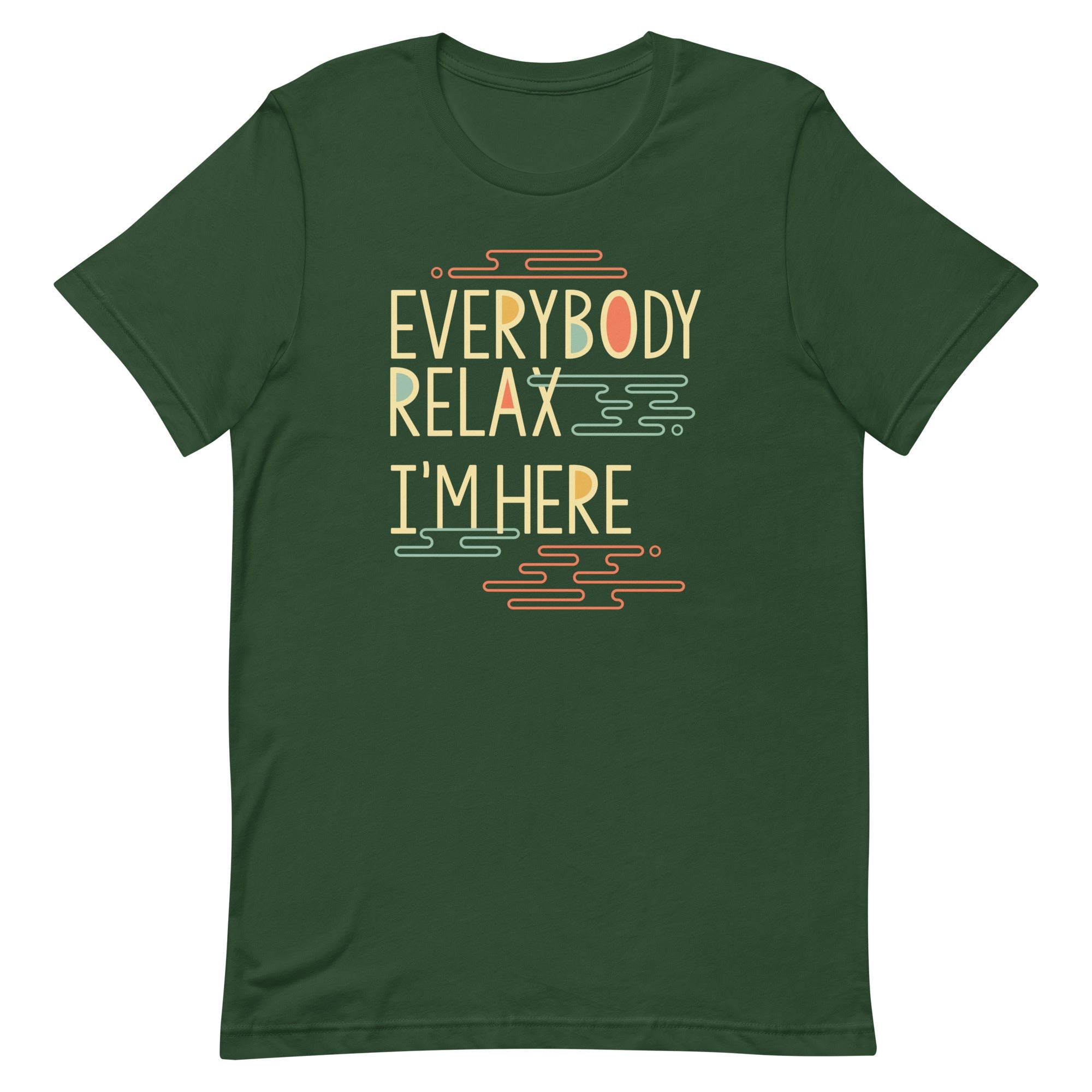 Everybody Relax I'm Here Men's Signature Tee