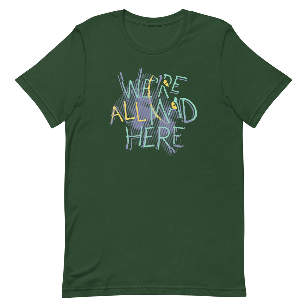 We're All Mad Here Men's Signature Tee
