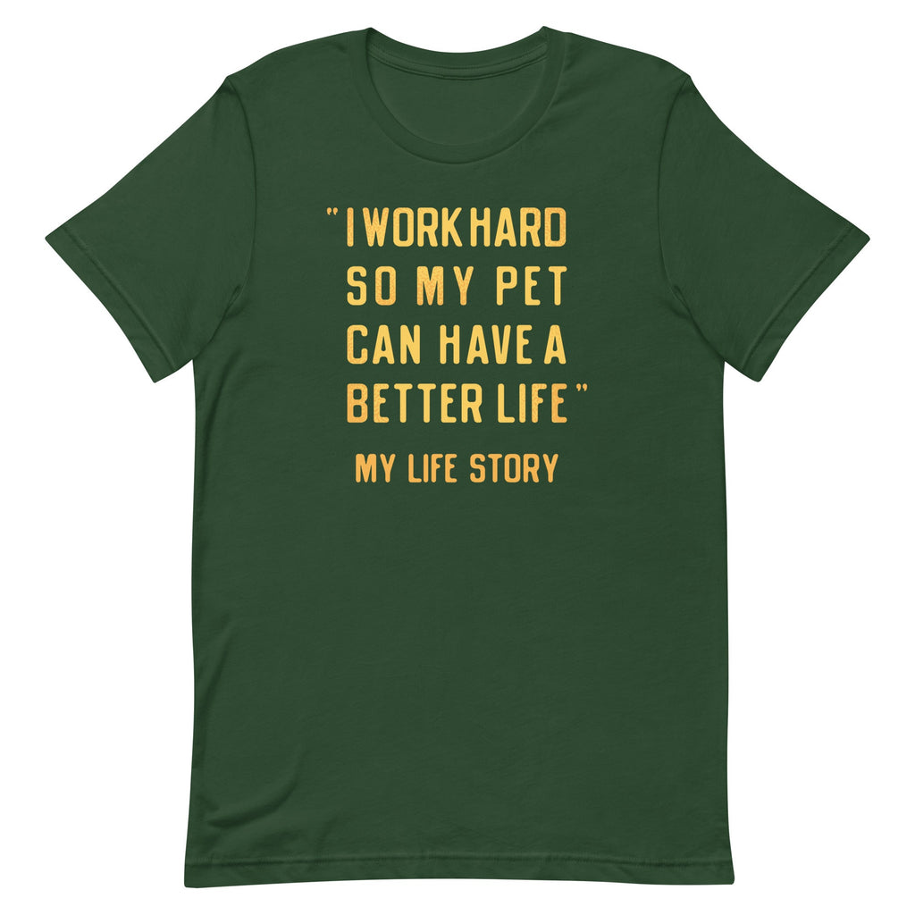 I Work Hard So My Pet Men's Signature Tee