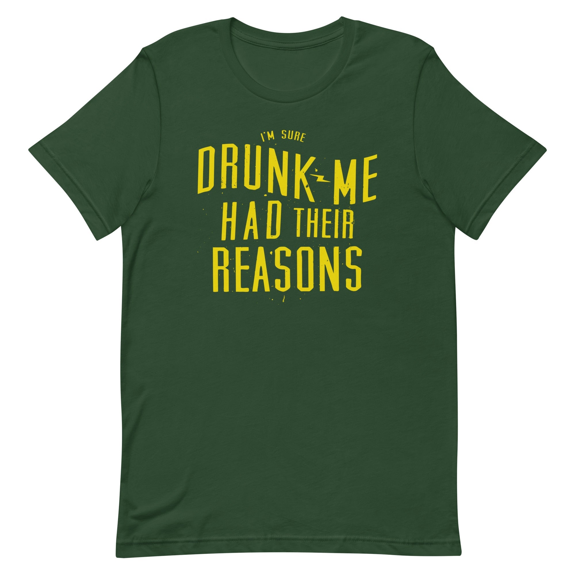 Drunk Me Had Their Reasons Men's Signature Tee