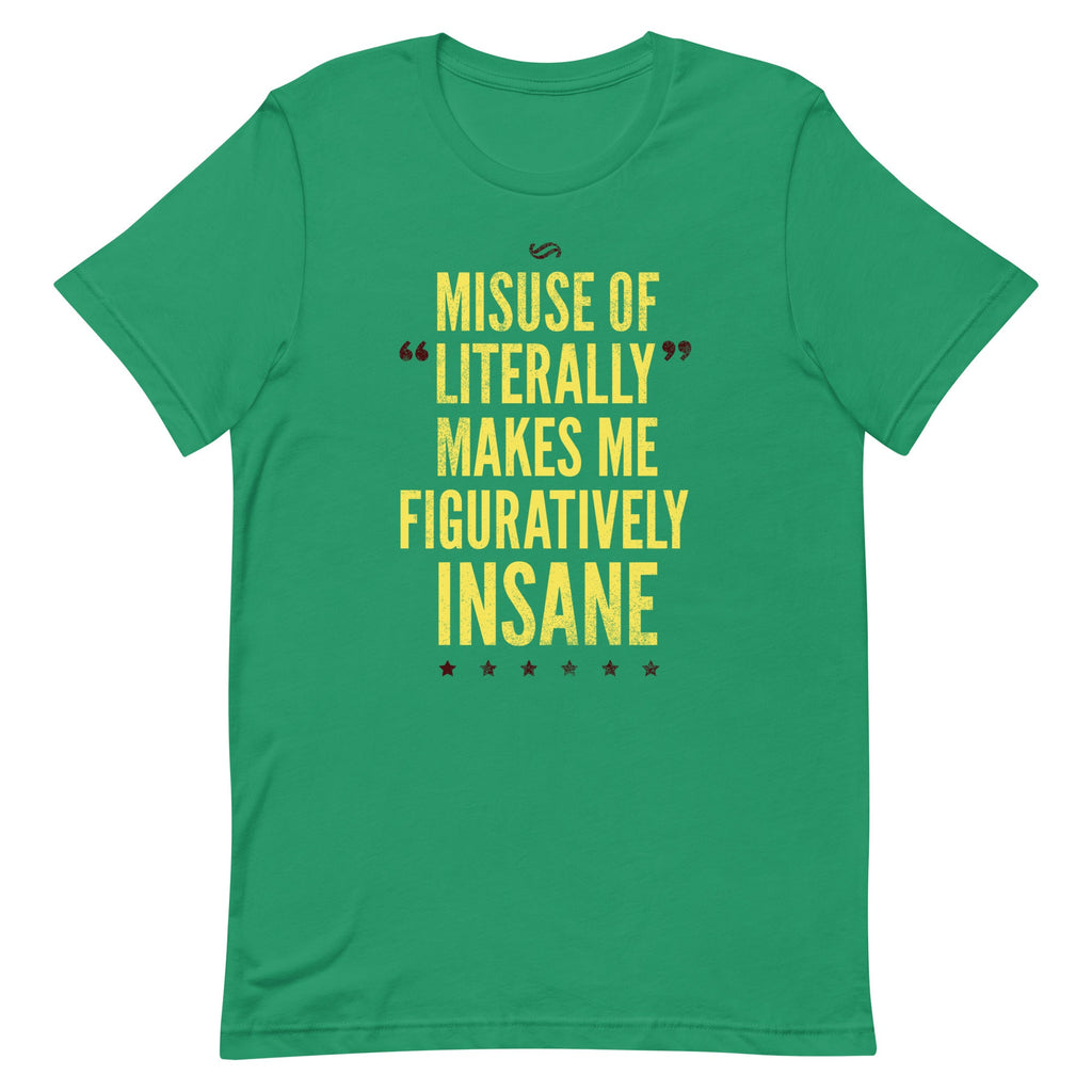 Misuse of Literally Makes Me Figuratively Insane Men's Signature Tee
