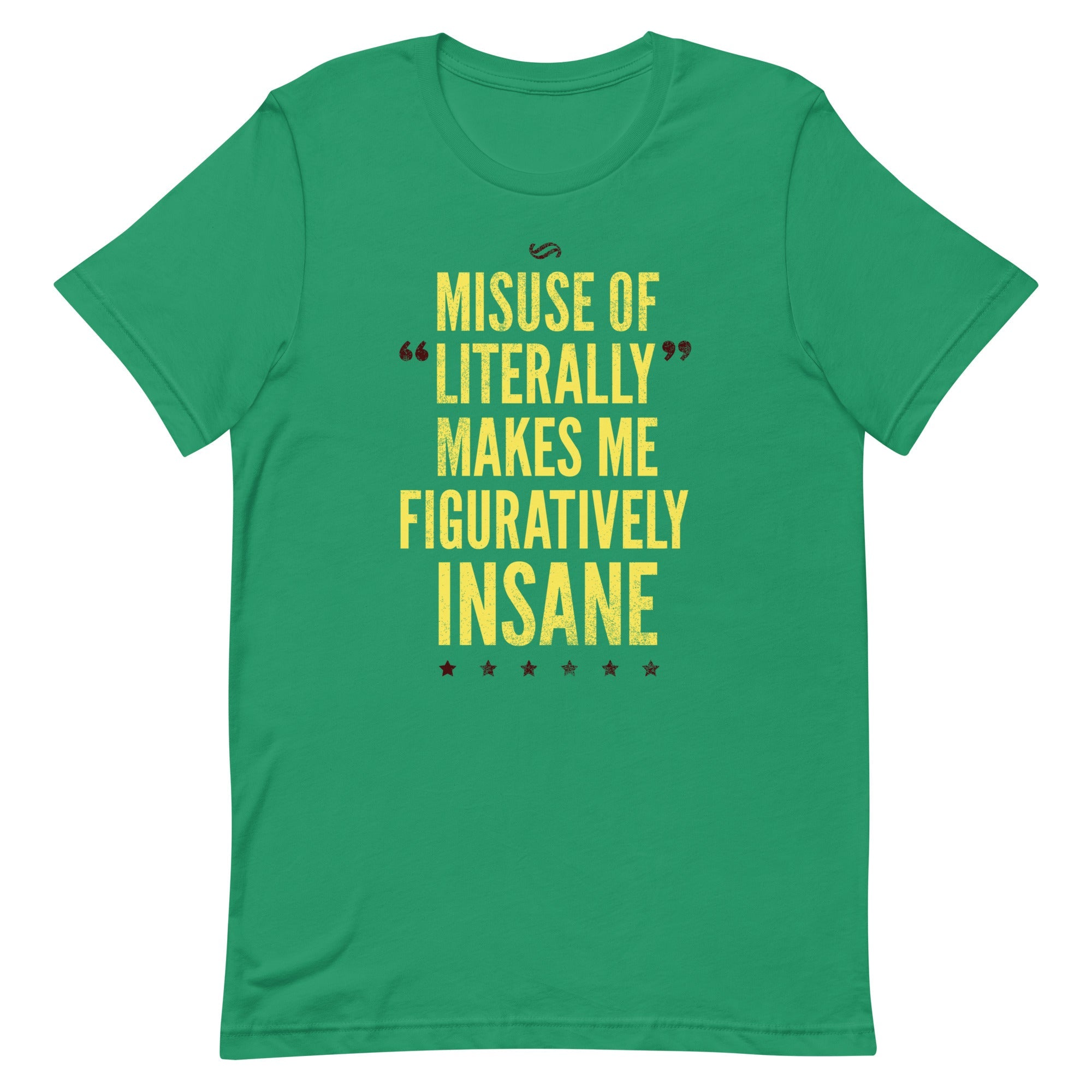Misuse of Literally Makes Me Figuratively Insane Men's Signature Tee