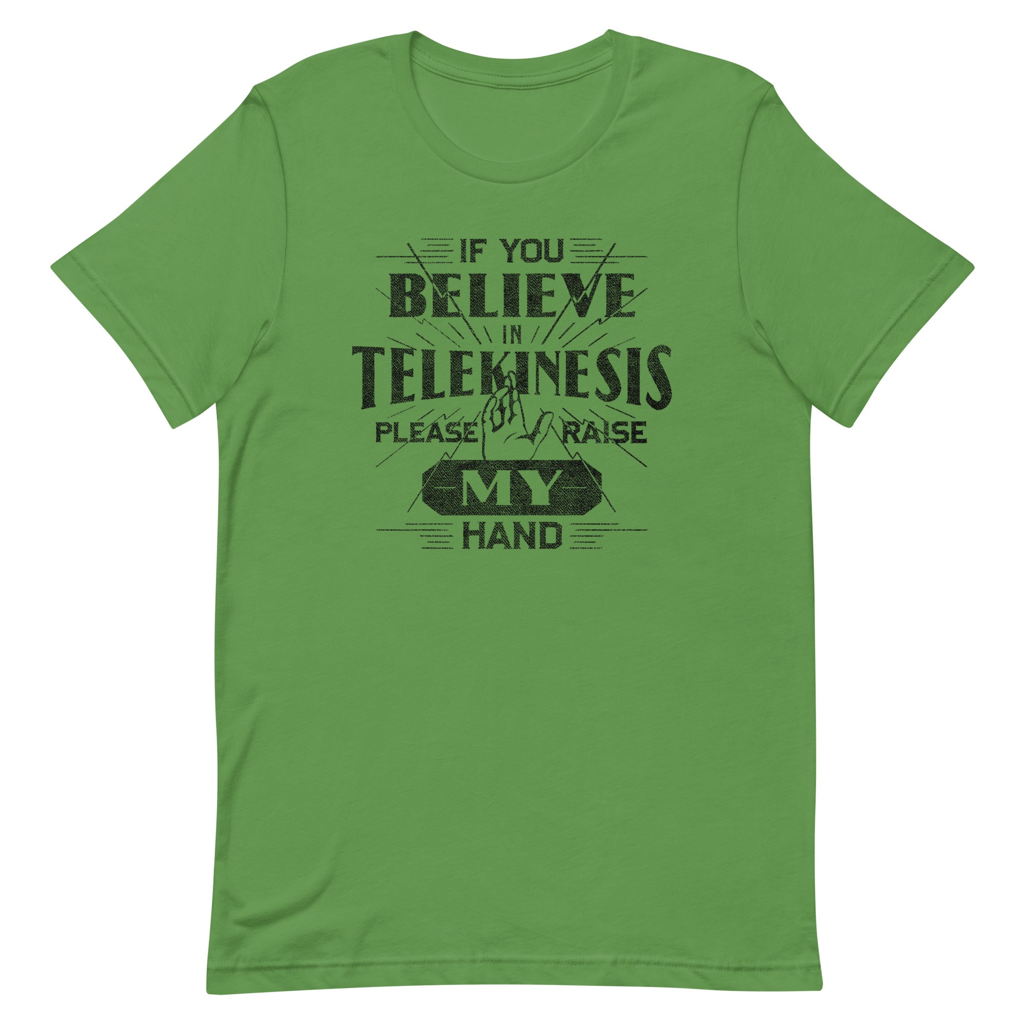 If You Believe In Telekinesis Please Raise My Hand Men's Signature Tee