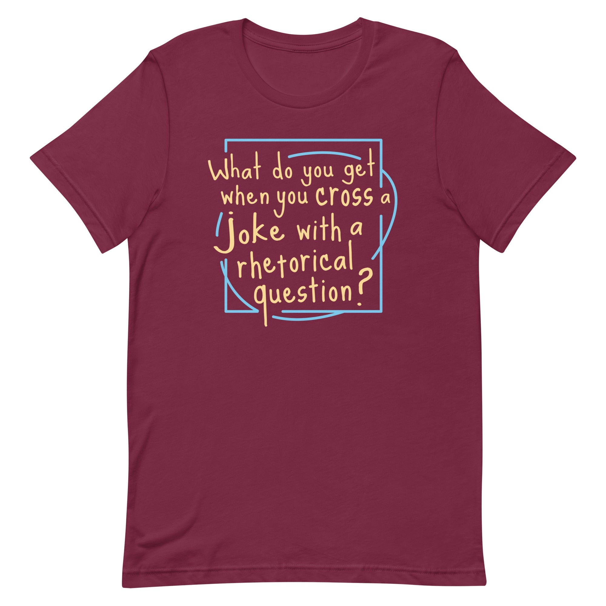 When You Cross A Joke With A Rhetorical Question? Men's Signature Tee