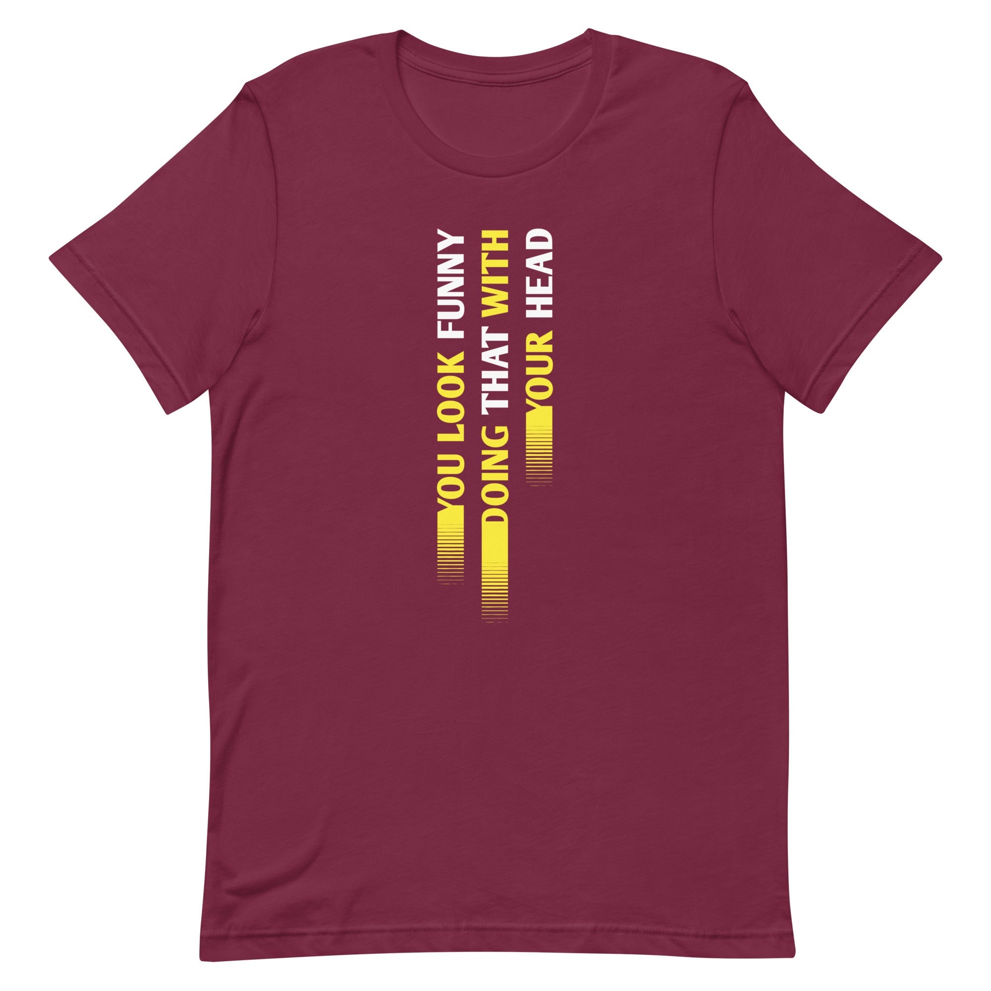 You Look Funny Doing That Men's Signature Tee
