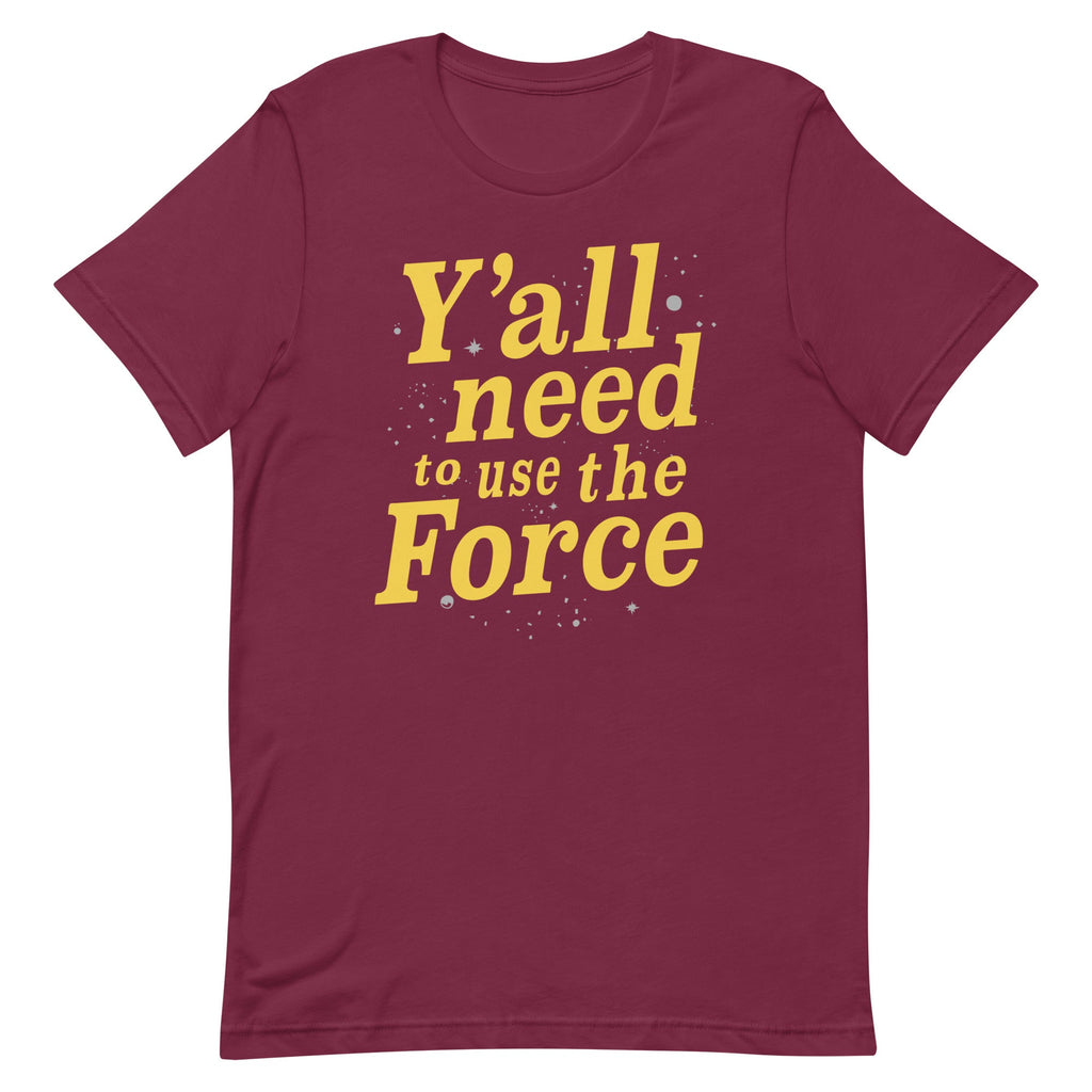 Y'all Need To Use The Force Men's Signature Tee