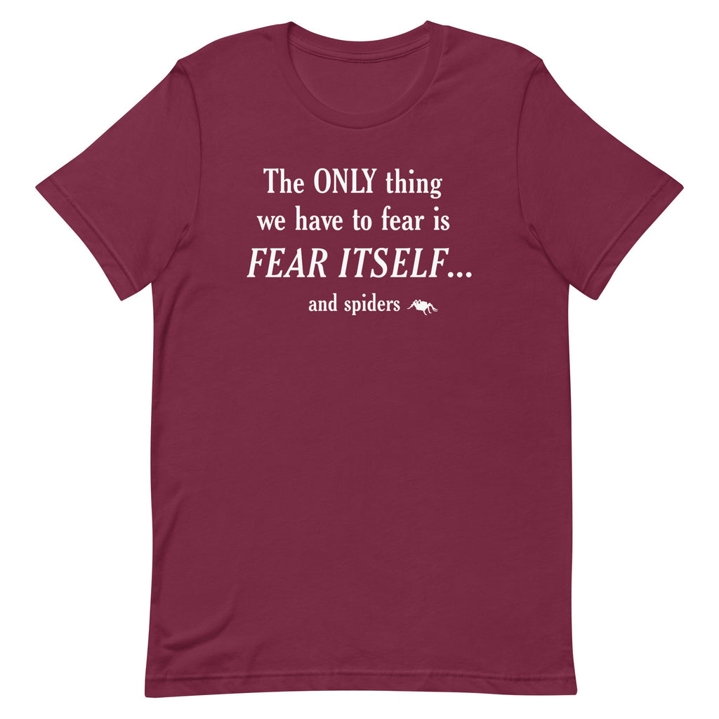 The Only Thing We Have To Fear Men's Signature Tee