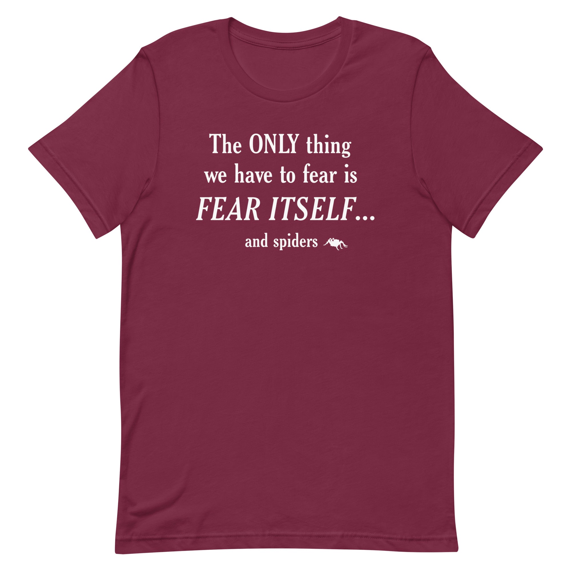 The Only Thing We Have To Fear Men's Signature Tee