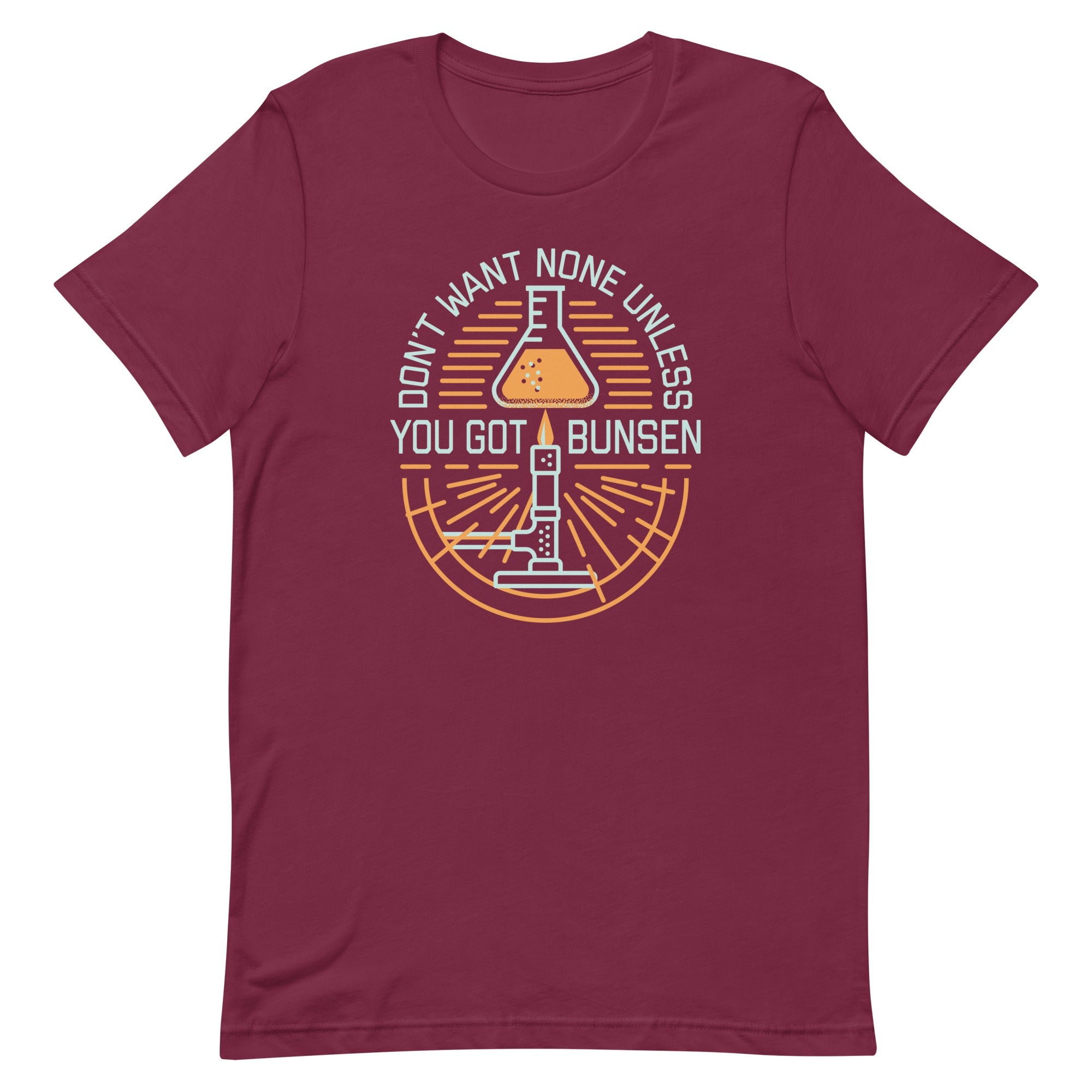 Don't Want None Unless You Got Bunsen Men's Signature Tee