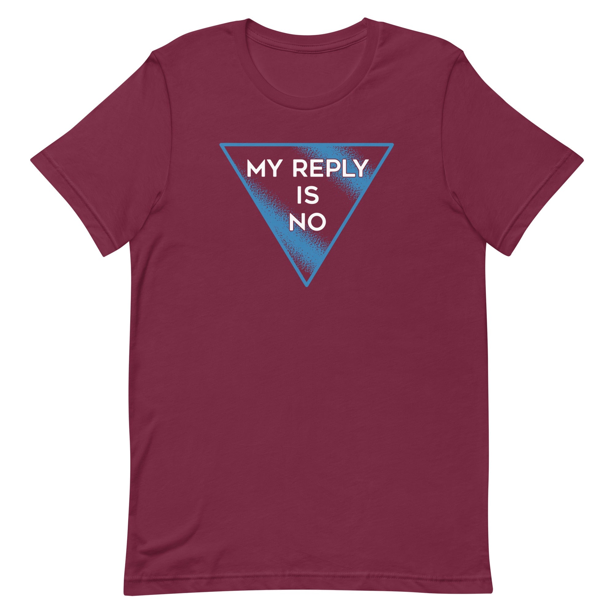 My Reply Is No Men's Signature Tee