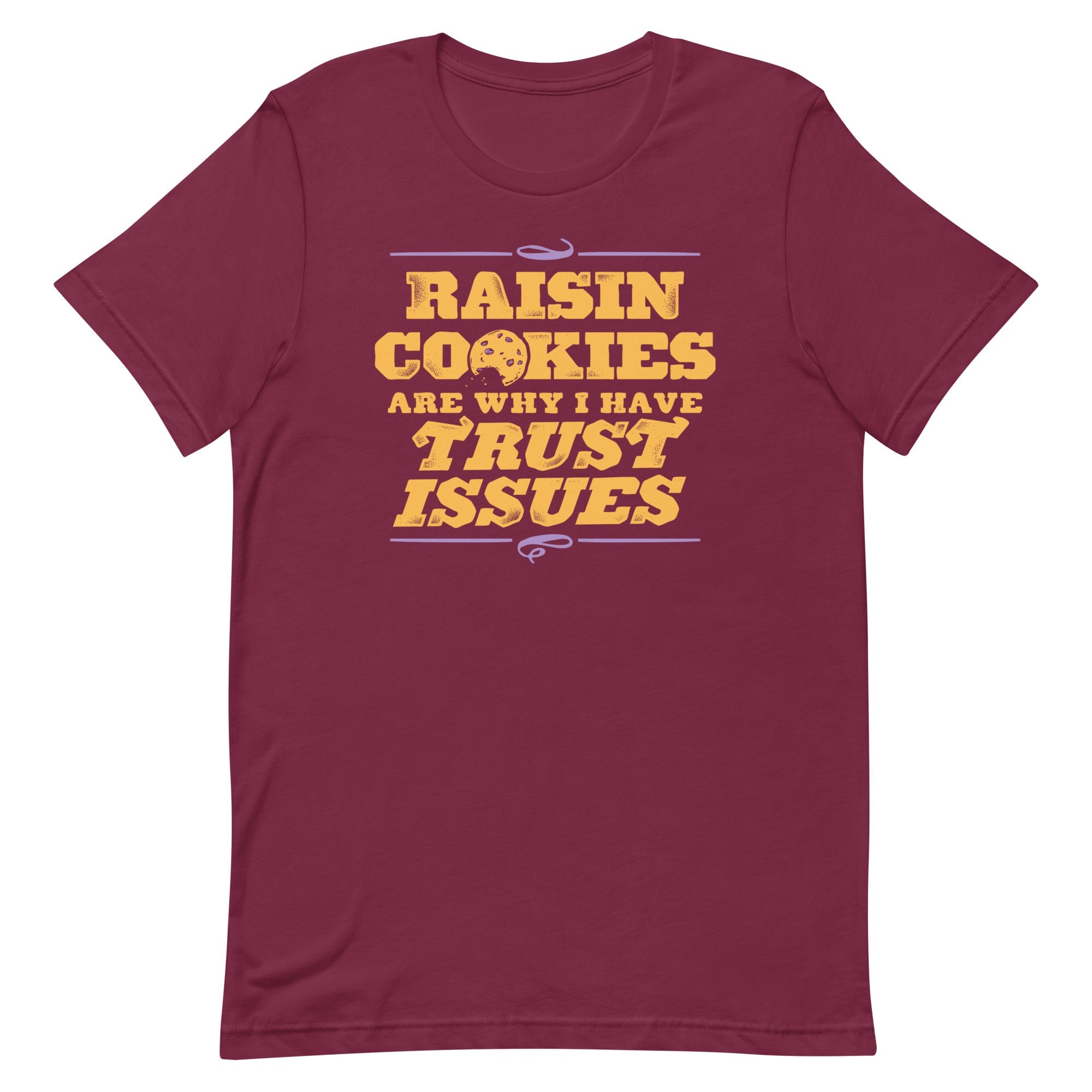 Raisin Cookies Are Why I Have Trust Issues Men's Signature Tee