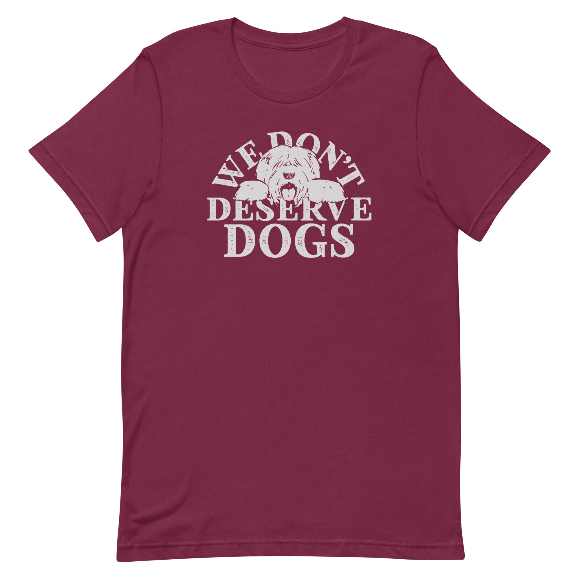 We Don't Deserve Dogs Men's Signature Tee