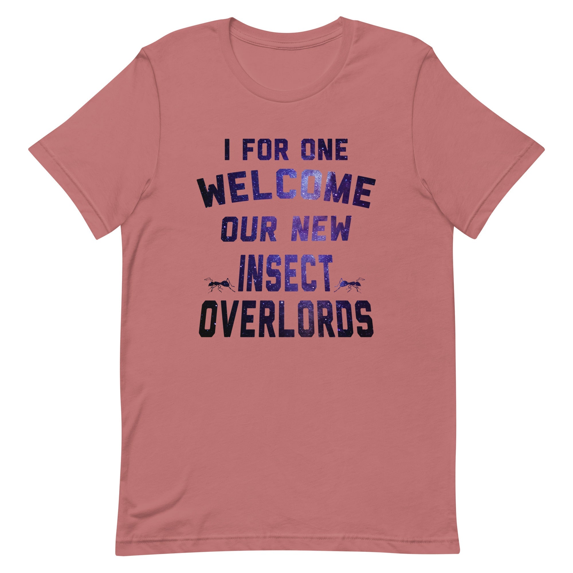 I For One Welcome Our New Insect Overlords Men's Signature Tee