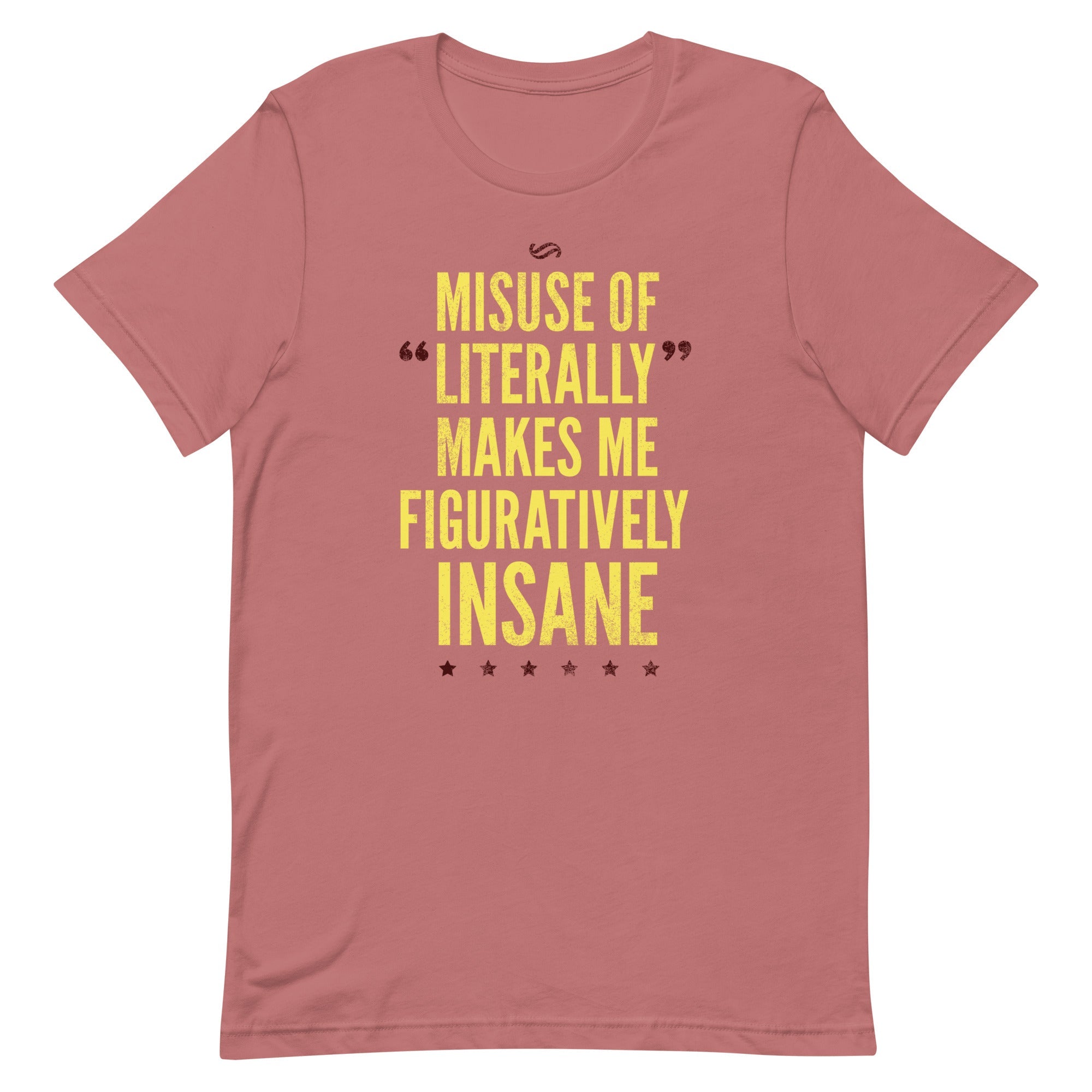 Misuse of Literally Makes Me Figuratively Insane Men's Signature Tee