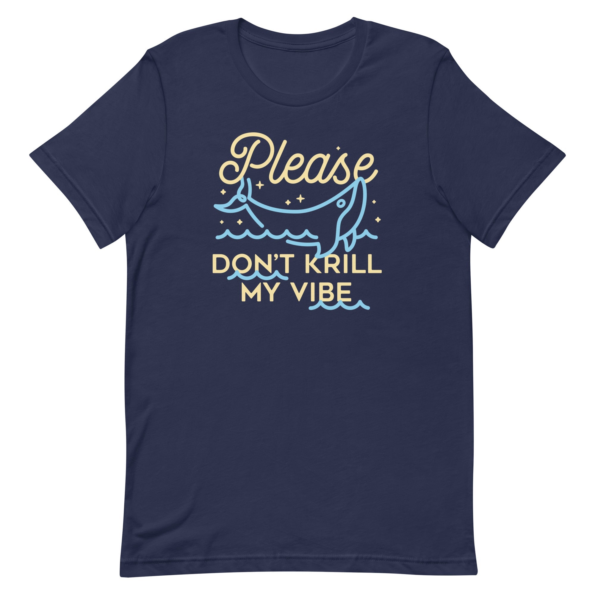 Please Don't Krill My Vibe Men's Signature Tee