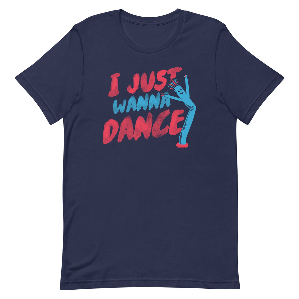 I Just Wanna Dance Men's Signature Tee