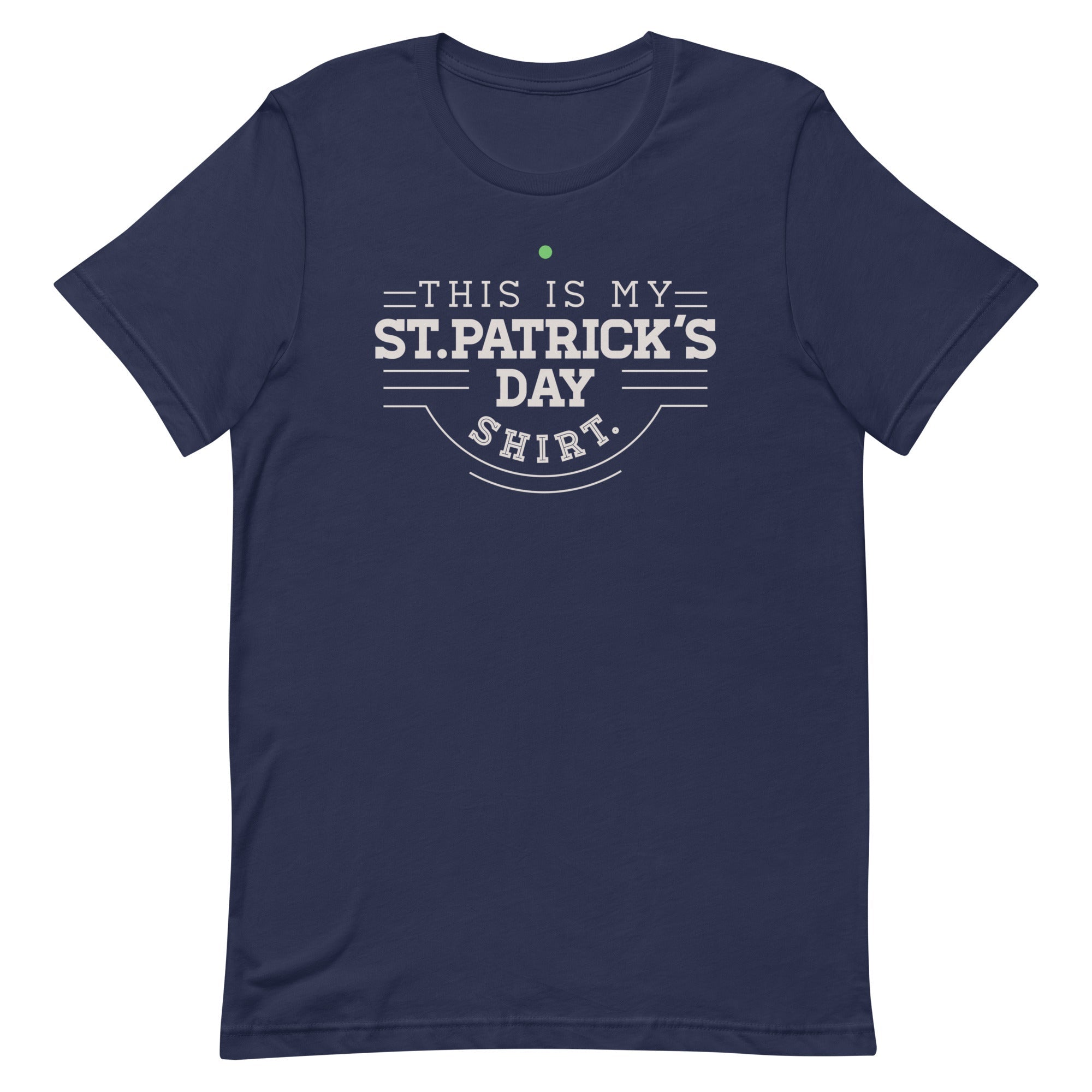 This Is My St. Patrick's Day Shirt Men's Signature Tee
