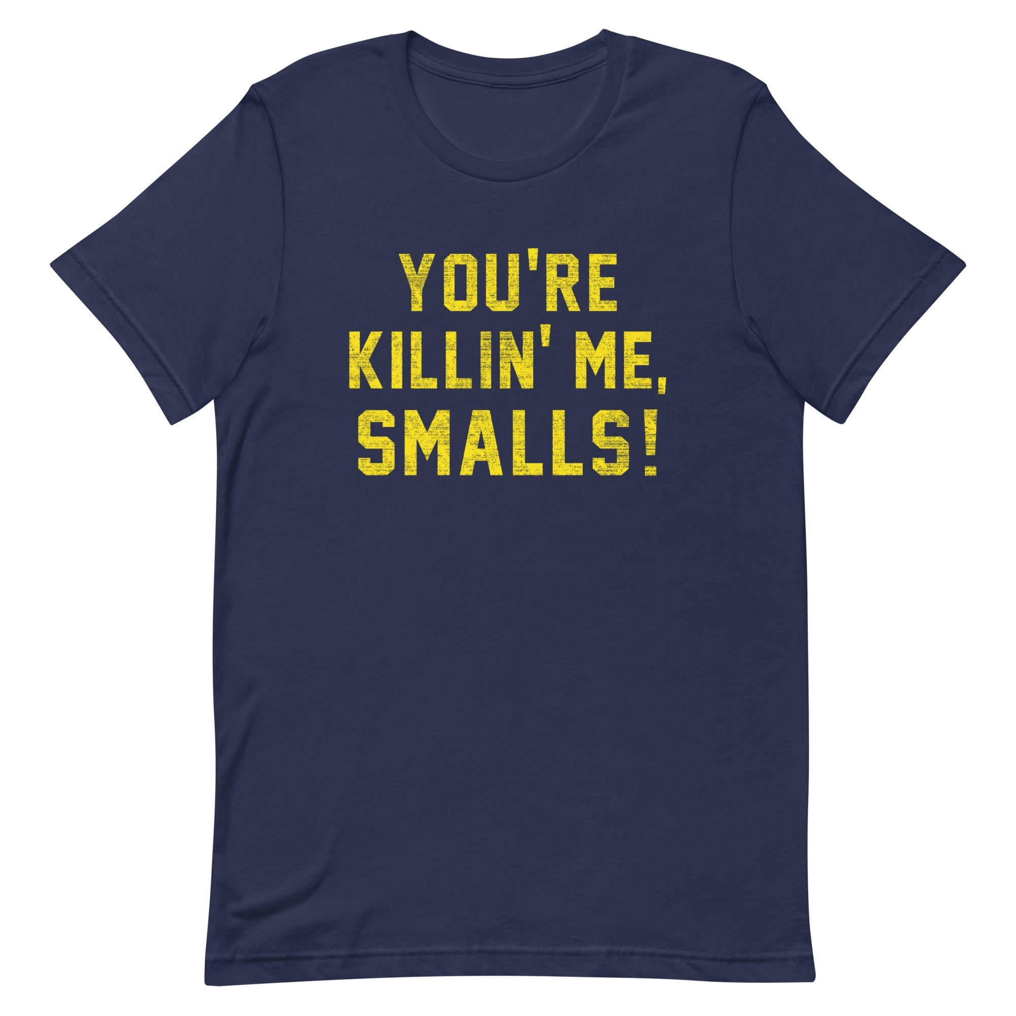 You're Killin' Me Smalls! Men's Signature Tee