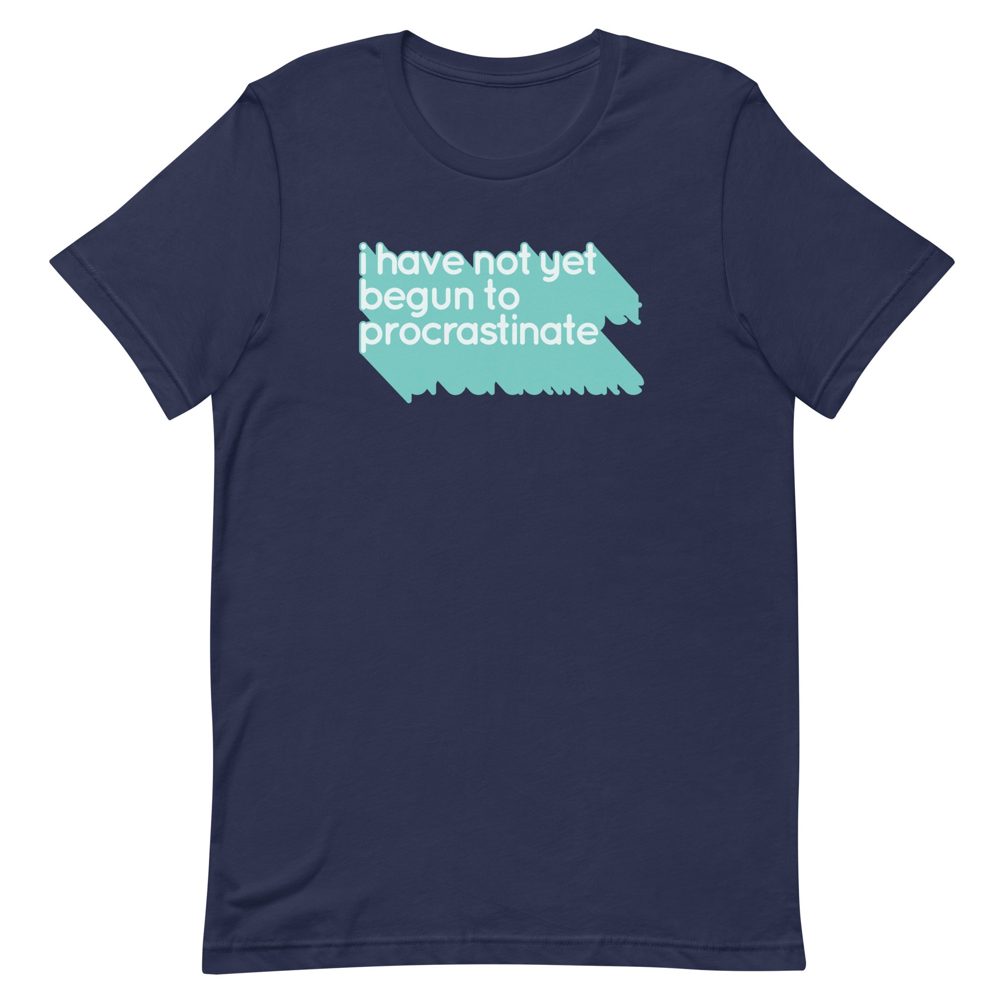 Not Begun To Procrastinate Men's Signature Tee