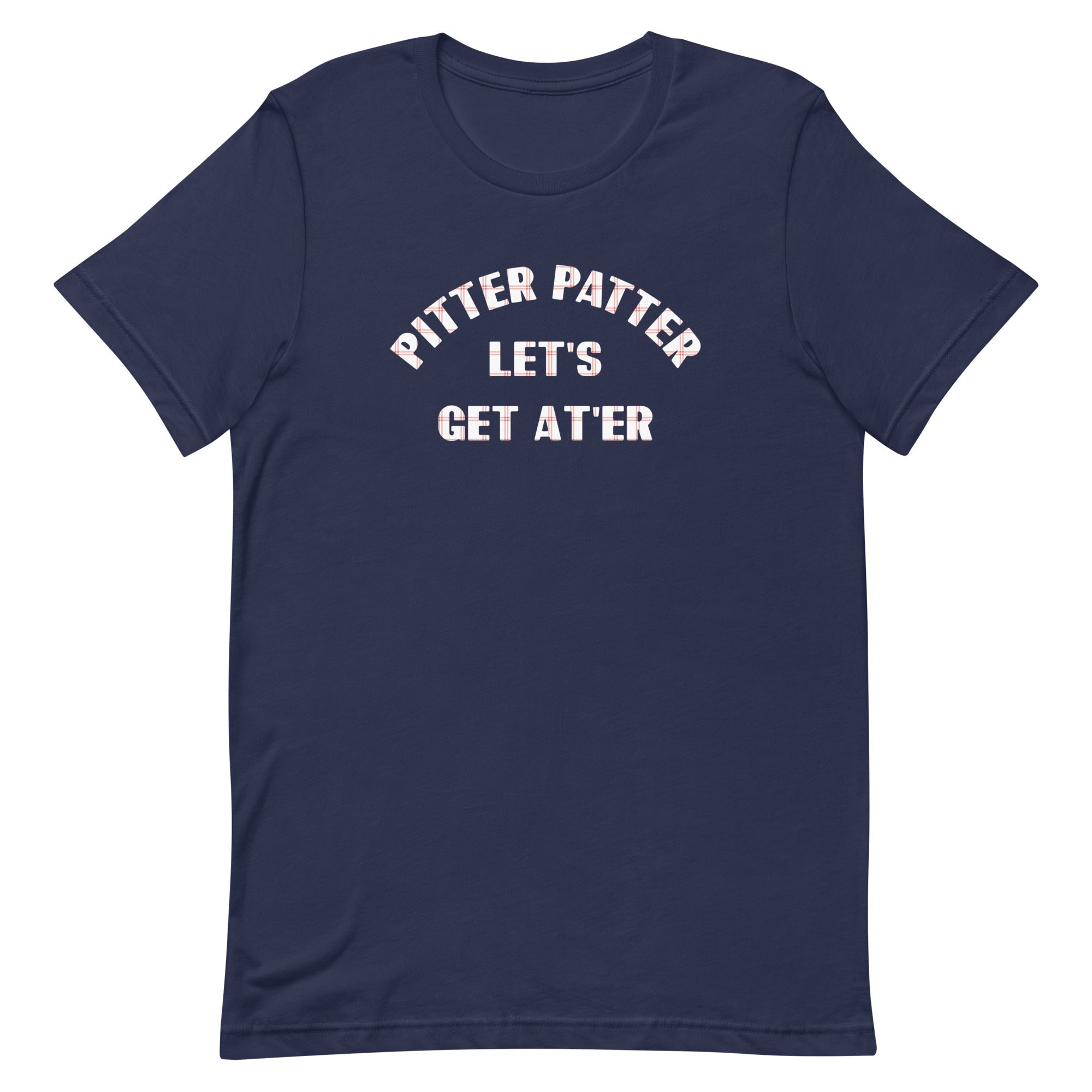 Pitter Patter Let's Get At'er Men's Signature Tee