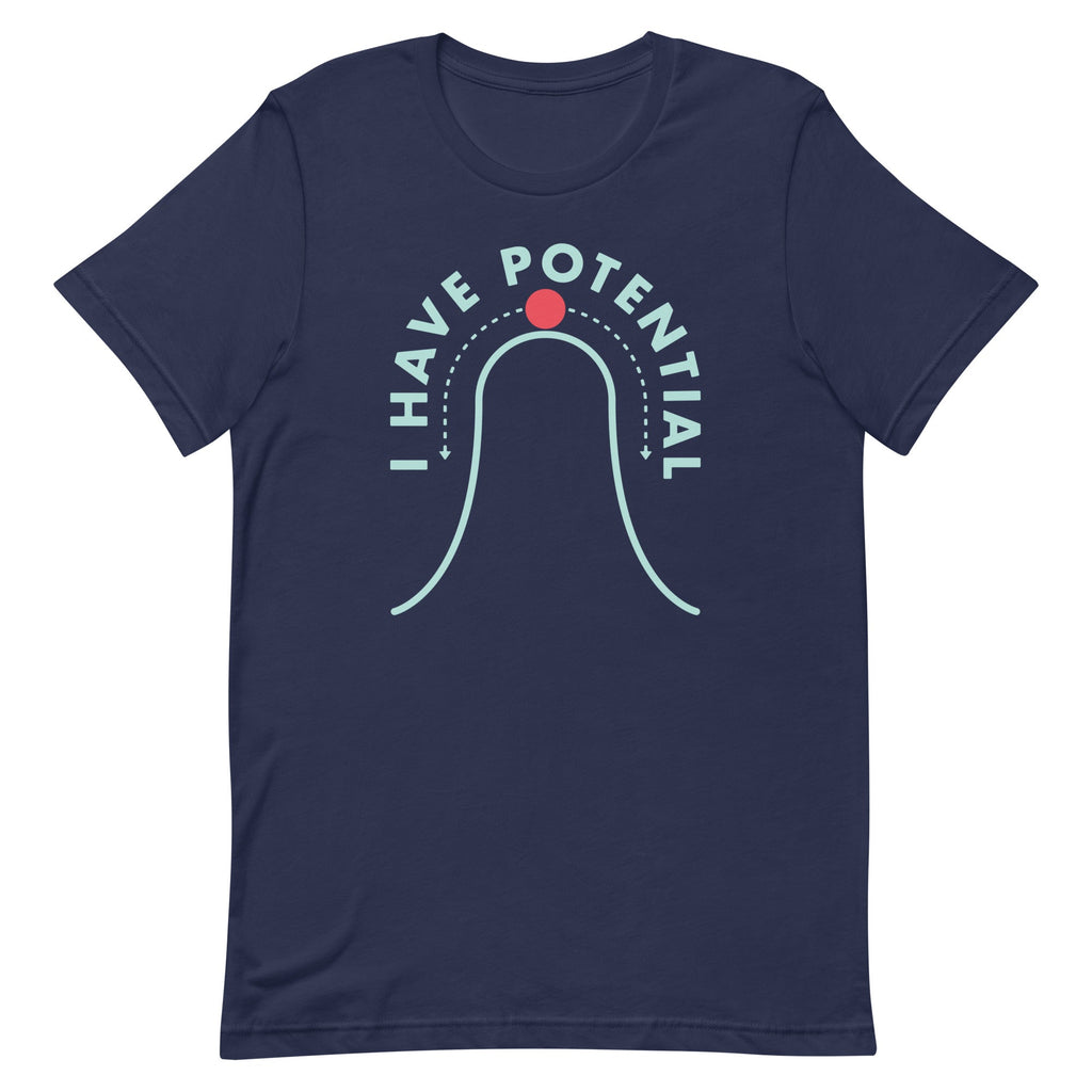 I Have Potential Men's Signature Tee