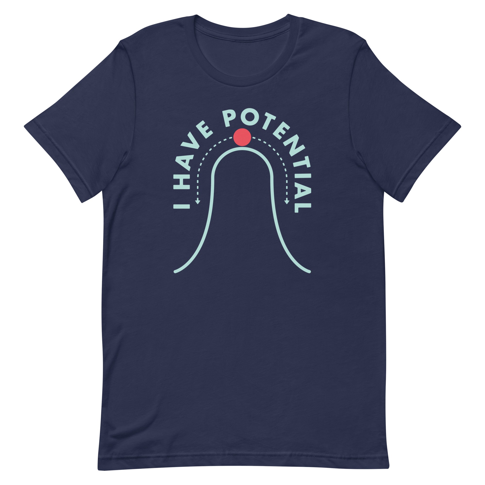 I Have Potential Men's Signature Tee