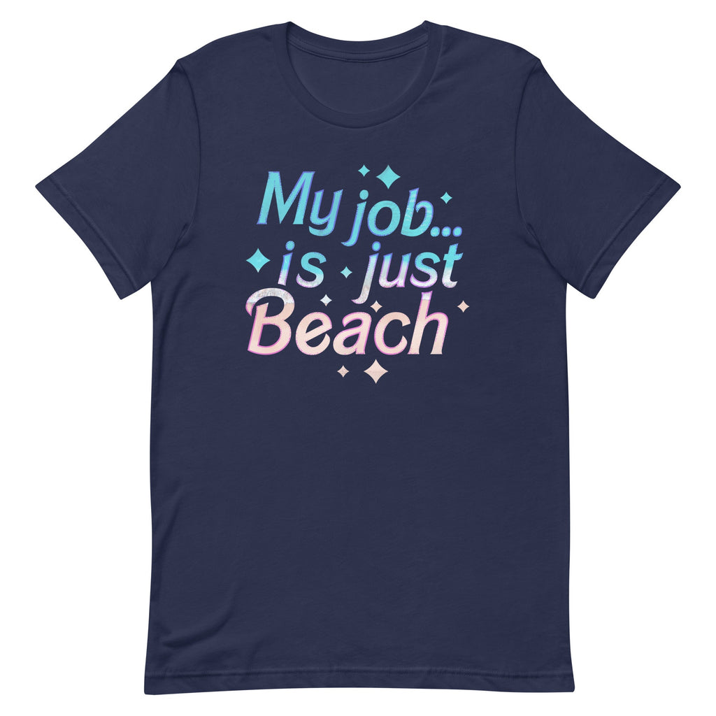 My Job Is Just Beach Men's Signature Tee