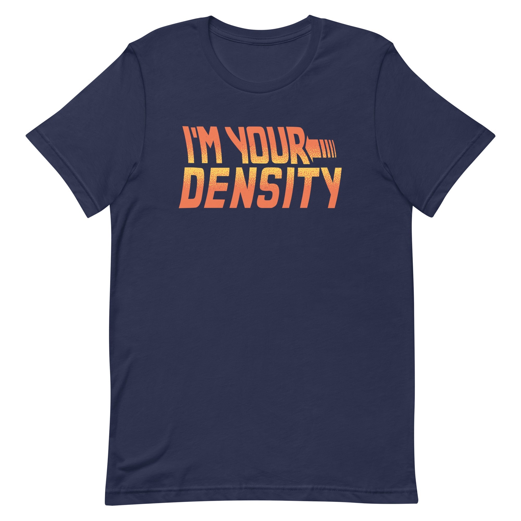 I'm Your Density Men's Signature Tee