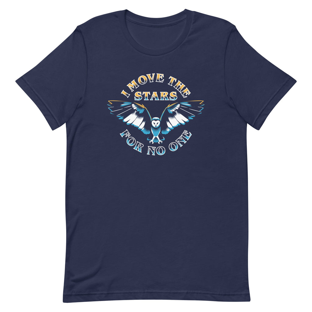 I Move The Stars For No One Men's Signature Tee