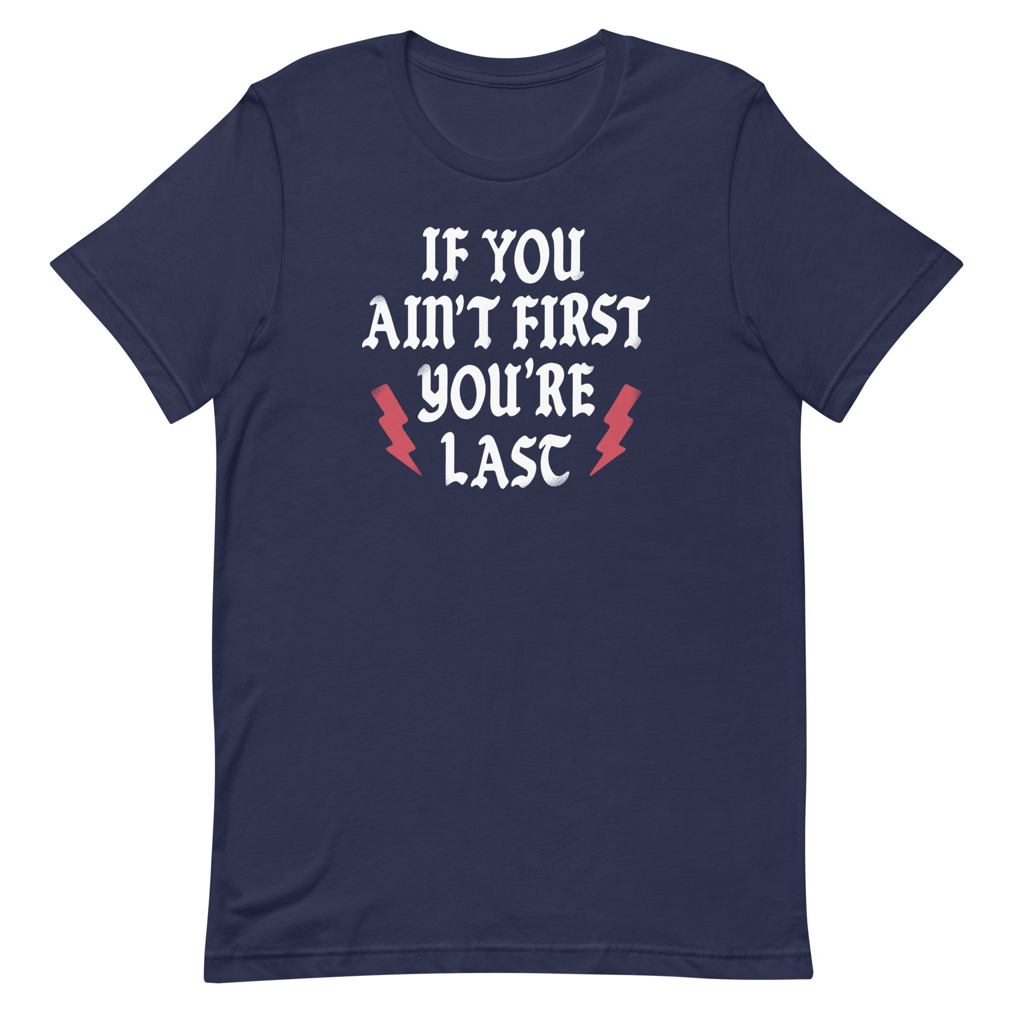 If You Ain't First You're Last Men's Signature Tee