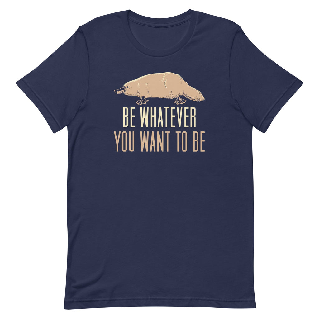 Be Whatever You Want To Be Men's Signature Tee