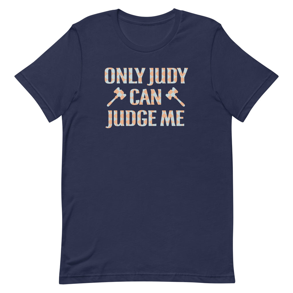 Only Judy Can Judge Me Men's Signature Tee