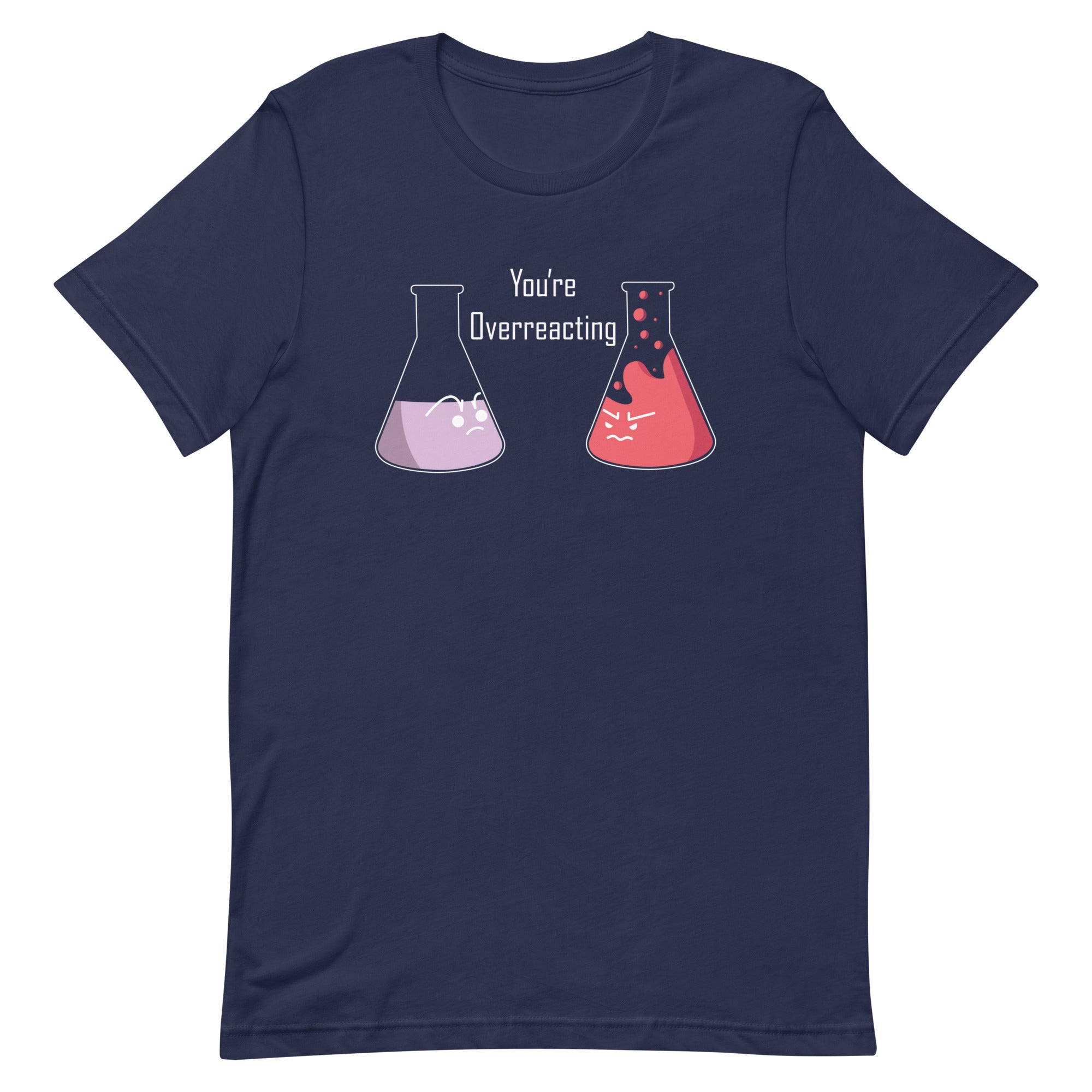 You're Overreacting Men's Signature Tee