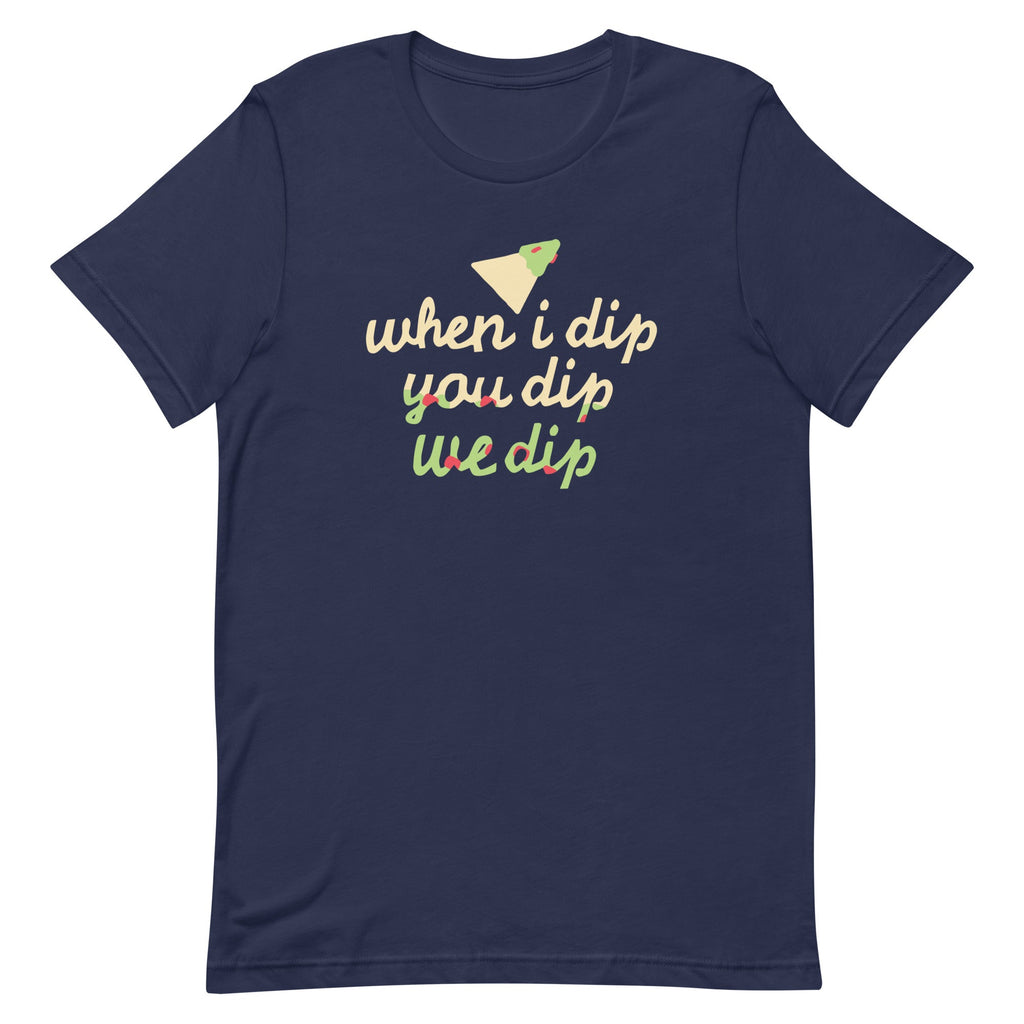 When I Dip You Dip We Dip Men's Signature Tee