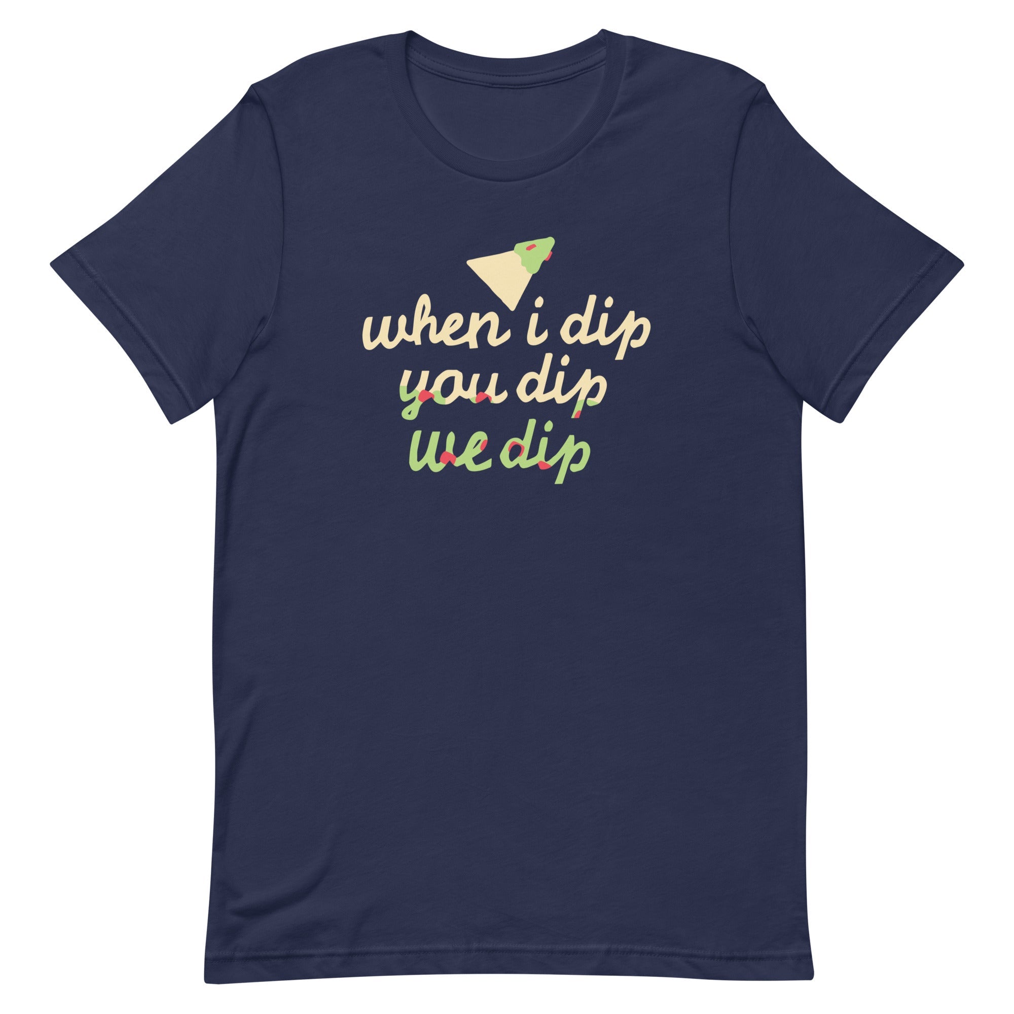 When I Dip You Dip We Dip Men's Signature Tee
