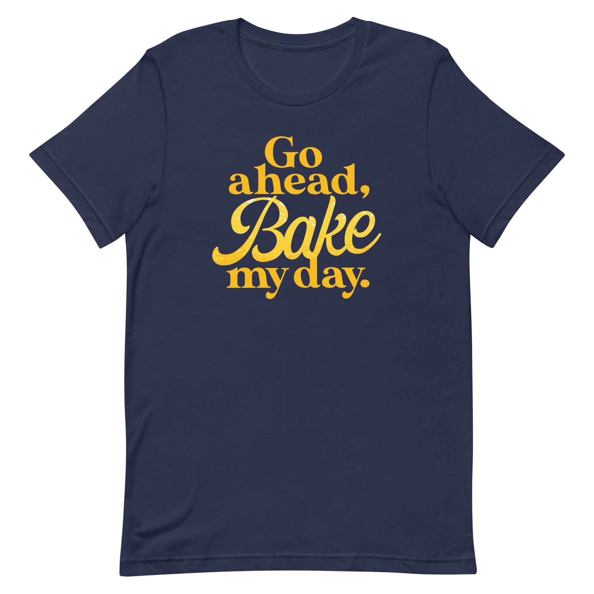 Go Ahead, Bake My Day Men's Signature Tee