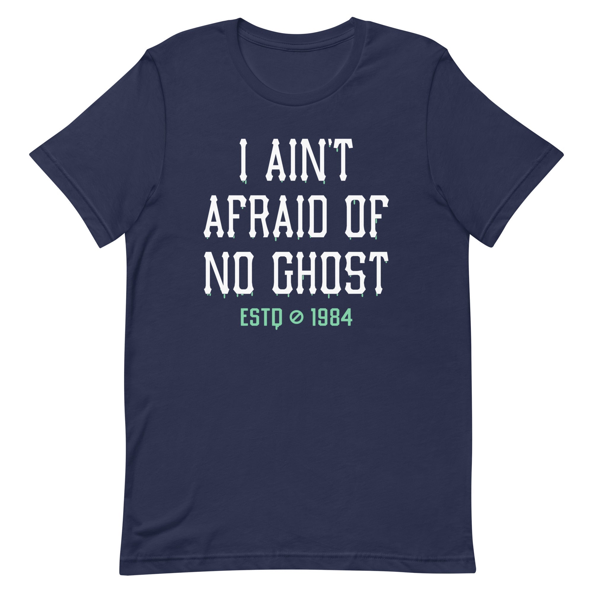 I Ain't Afraid Of No Ghost Men's Signature Tee