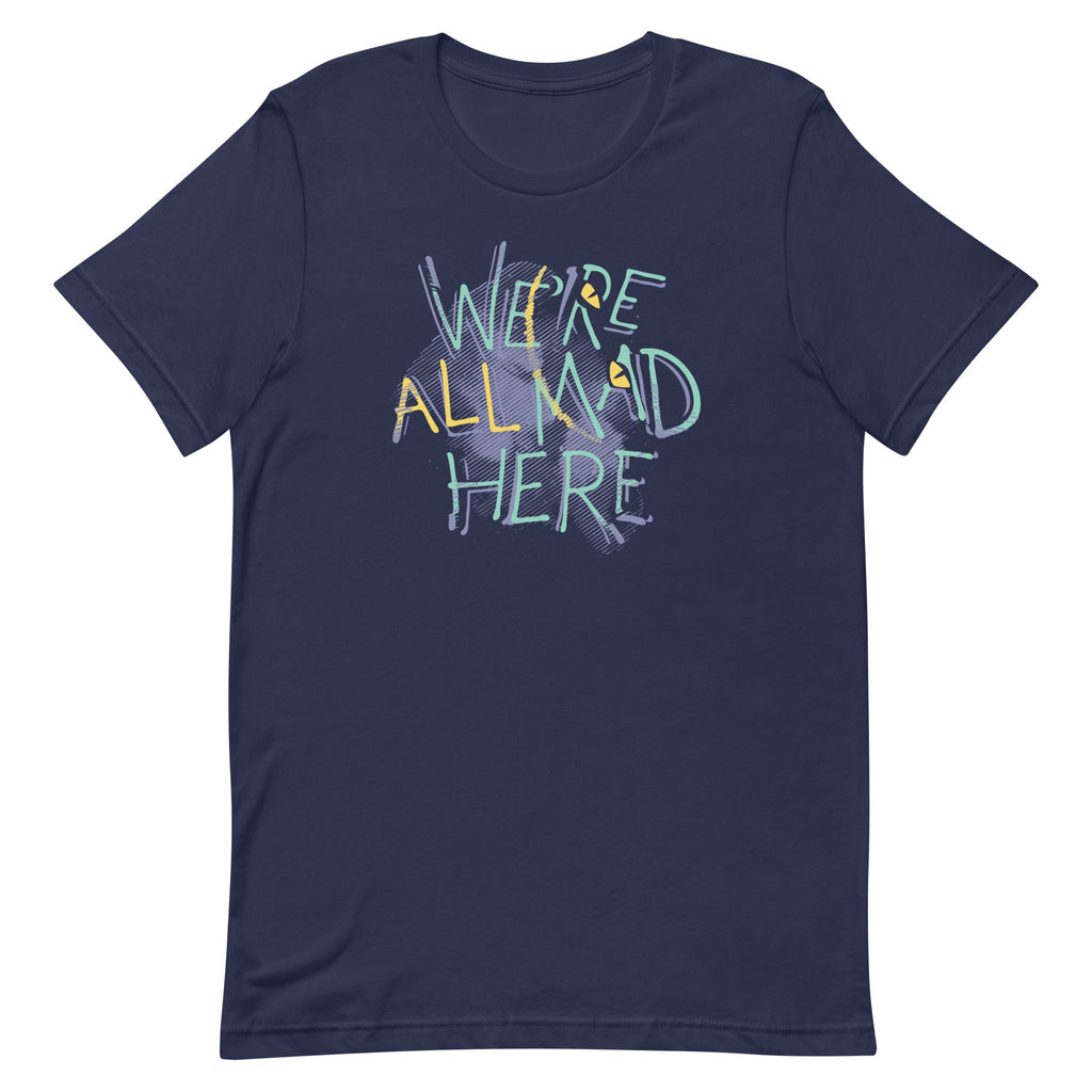 We're All Mad Here Men's Signature Tee