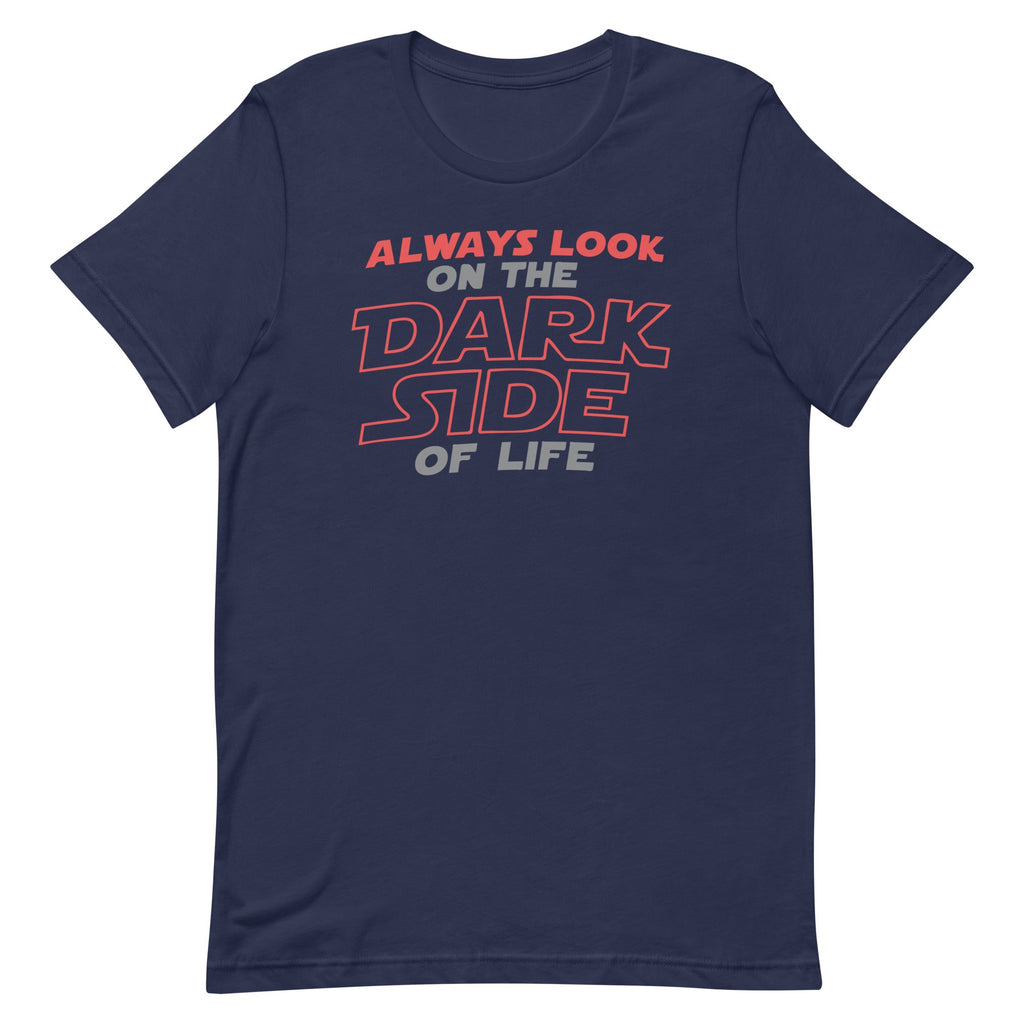 Always Look On The Dark Side Of Life Men's Signature Tee