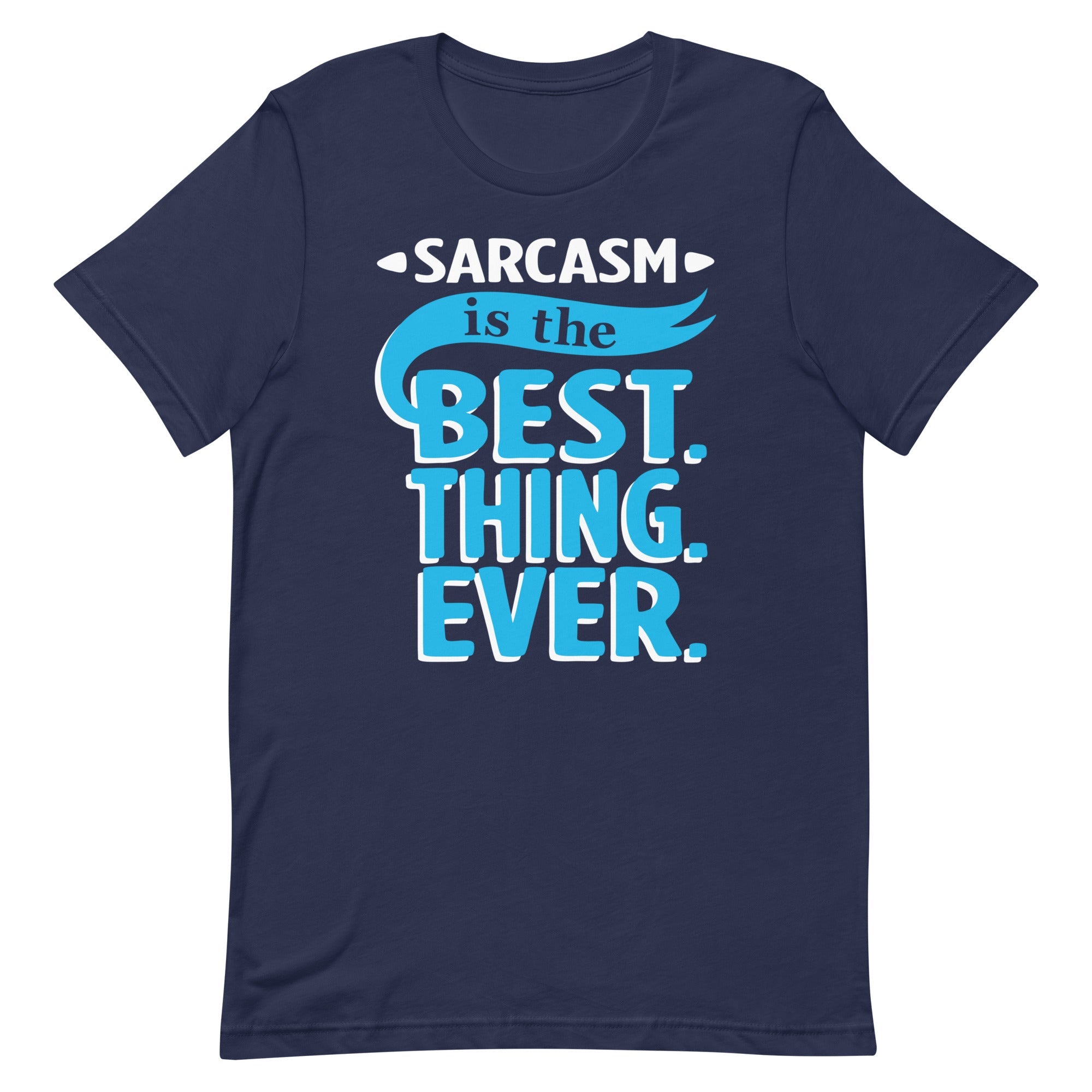 Sarcasm Is The Best Thing Men's Signature Tee