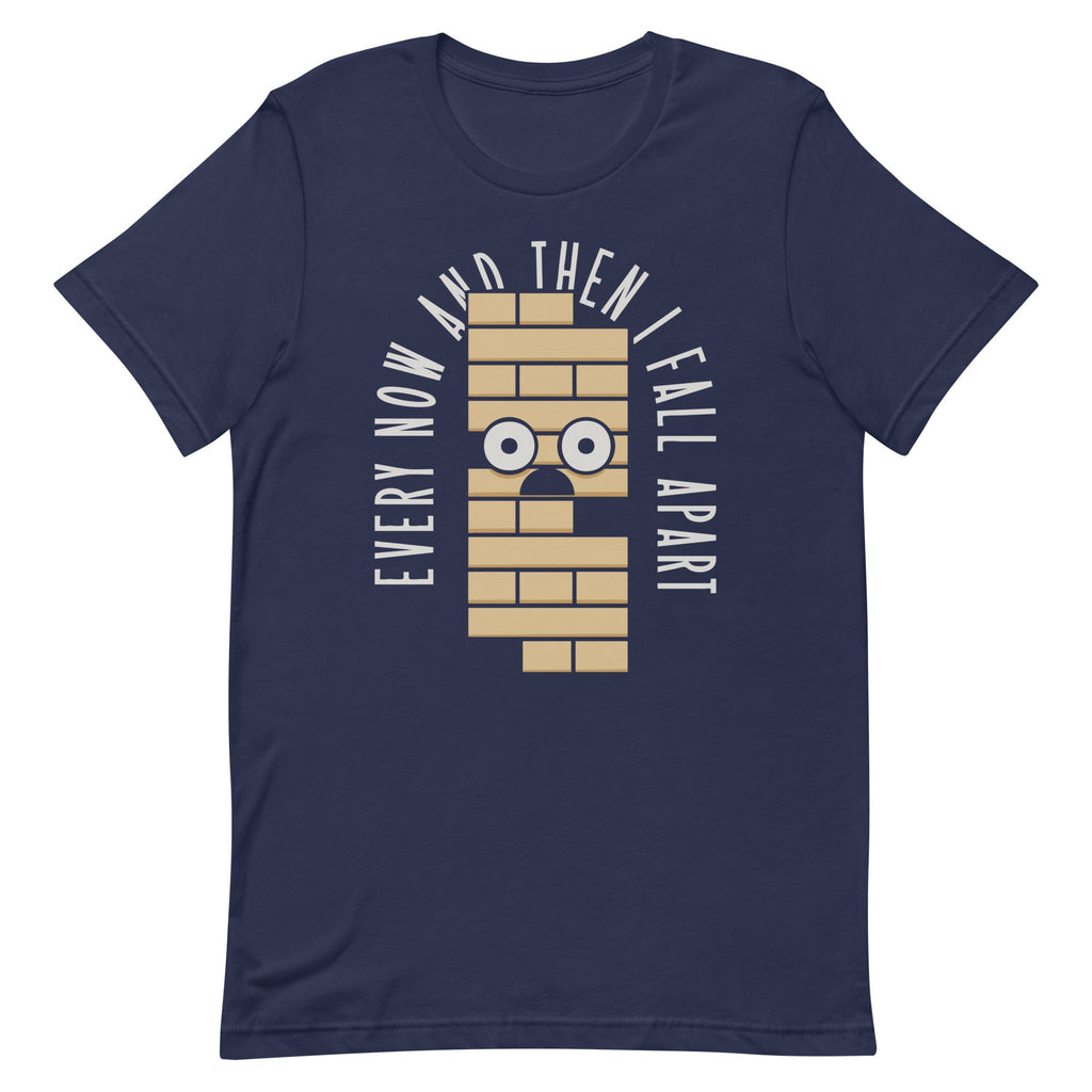 Every Now And Then I Fall Apart Men's Signature Tee