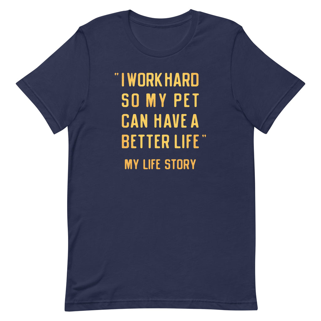 I Work Hard So My Pet Men's Signature Tee