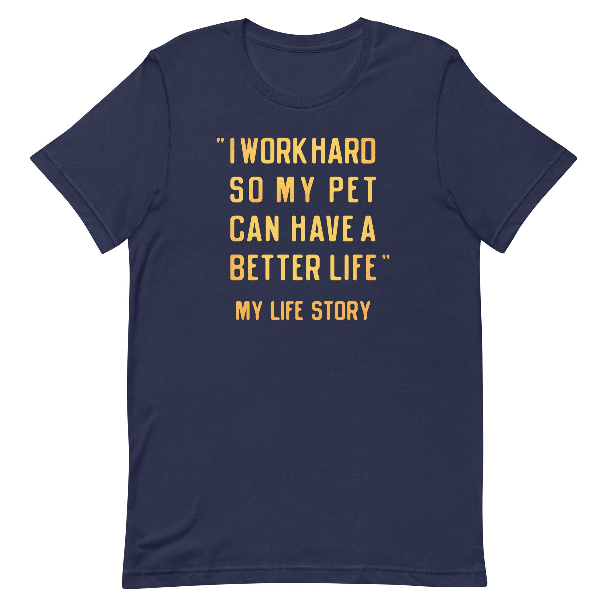 I Work Hard So My Pet Men's Signature Tee