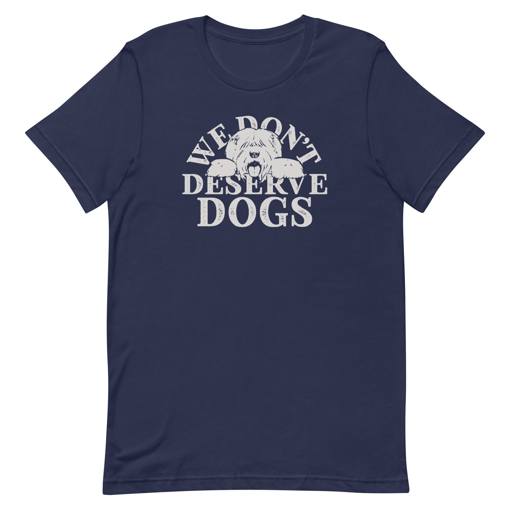 We Don't Deserve Dogs Men's Signature Tee