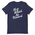 No Whisk No Reward Men's Signature Tee