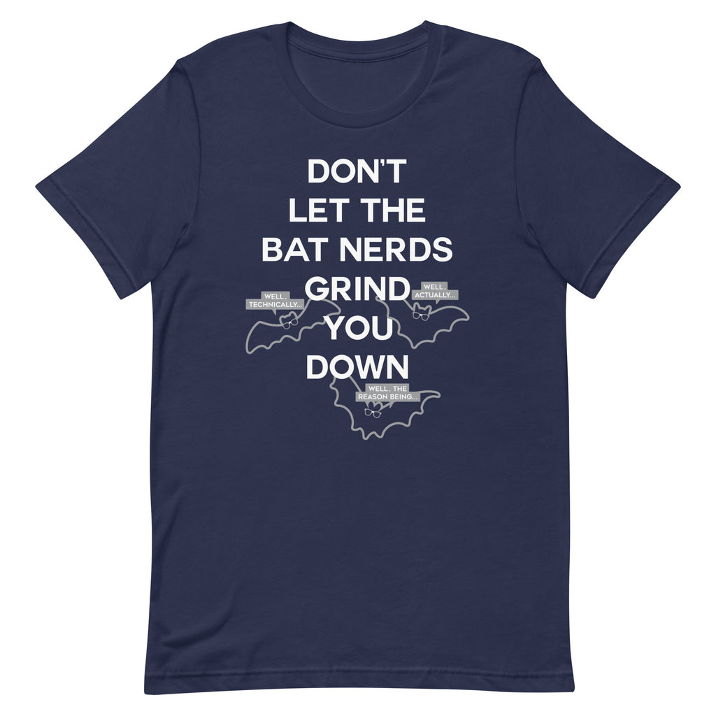 Don't Let The Bat Nerds Grind You Down Men's Signature Tee