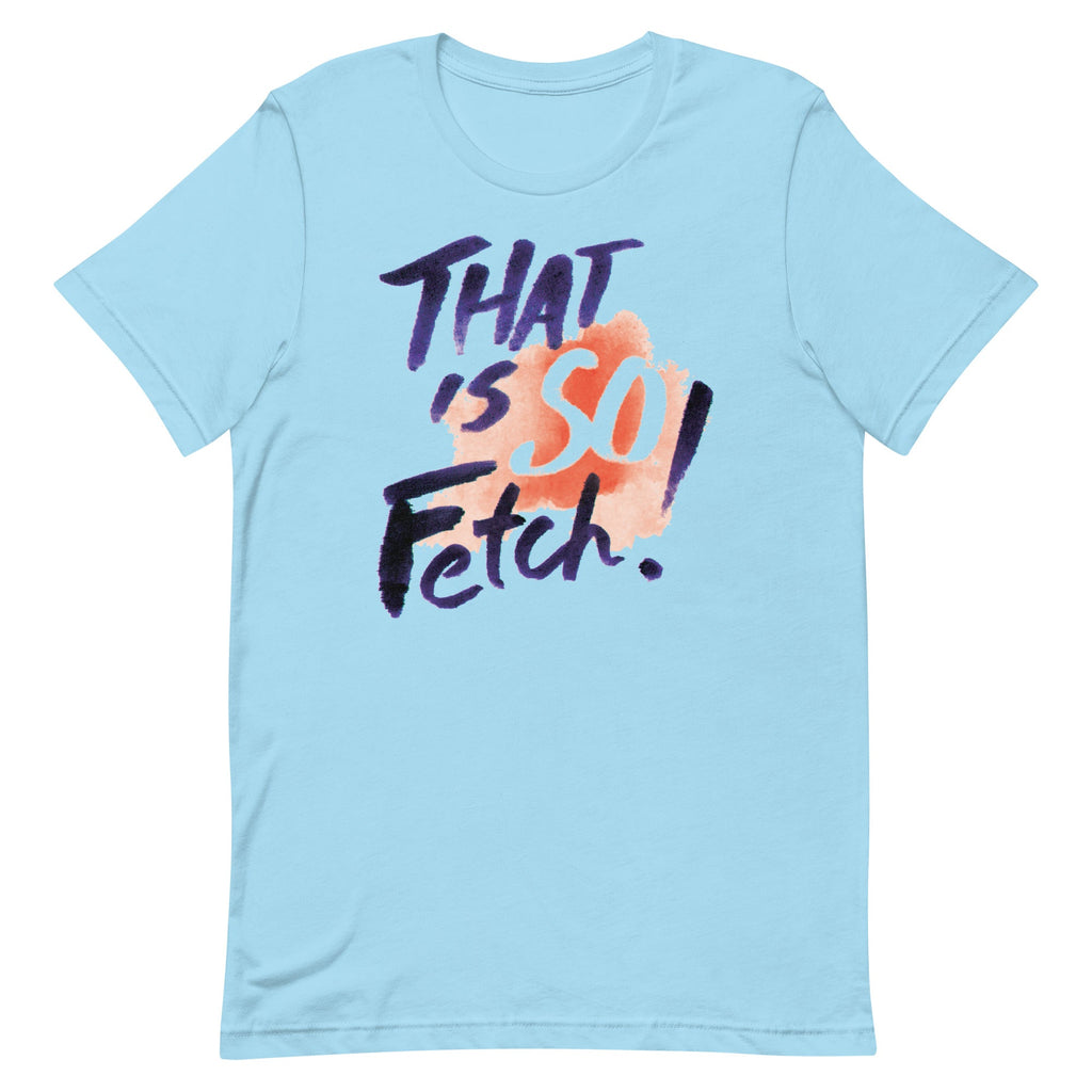 That Is So Fetch! Men's Signature Tee