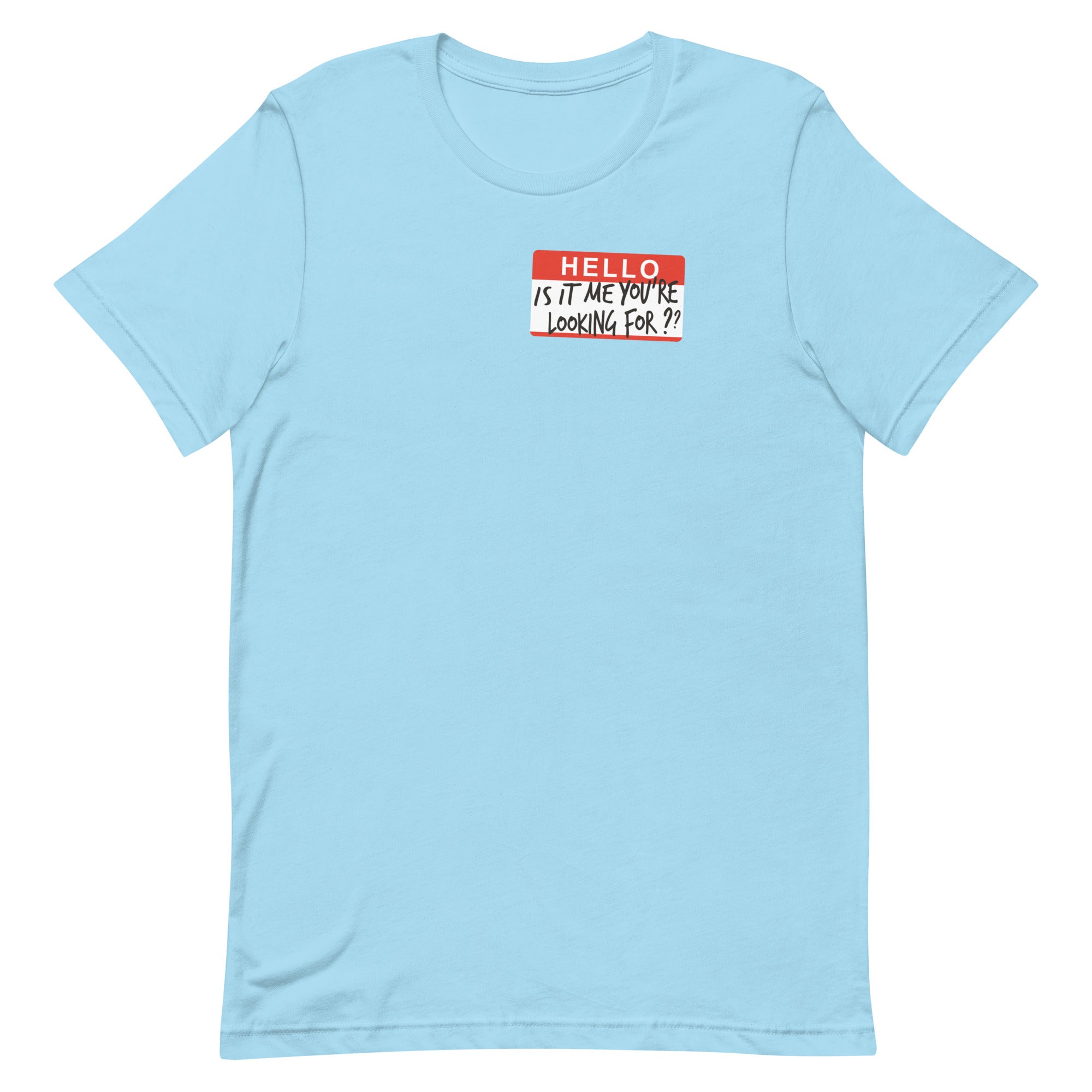 Hello, Is It Me You're Looking For? Men's Signature Tee